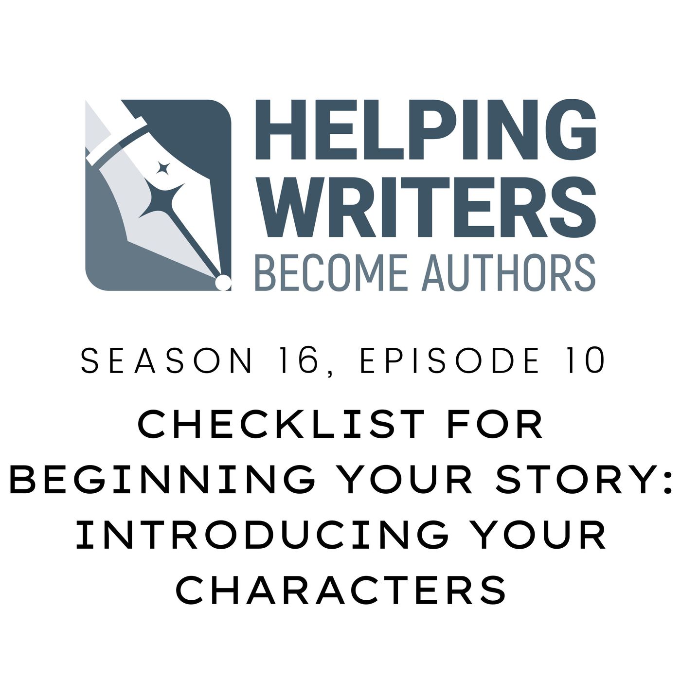 S16:E10: Checklist for Beginning Your Story: Introducing Your Characters episode artwork