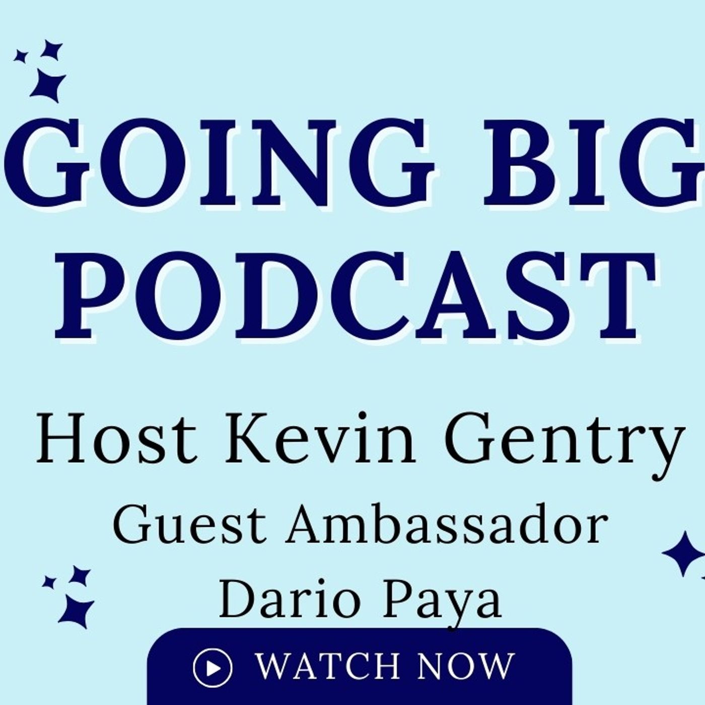 Going Big! with Kevin Gentry