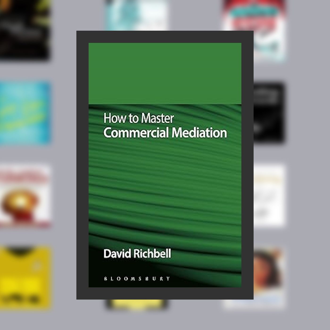 Online Read Ebook How to Master Commercial Mediation By  David Richbell (Author)  Full Episode episode artwork