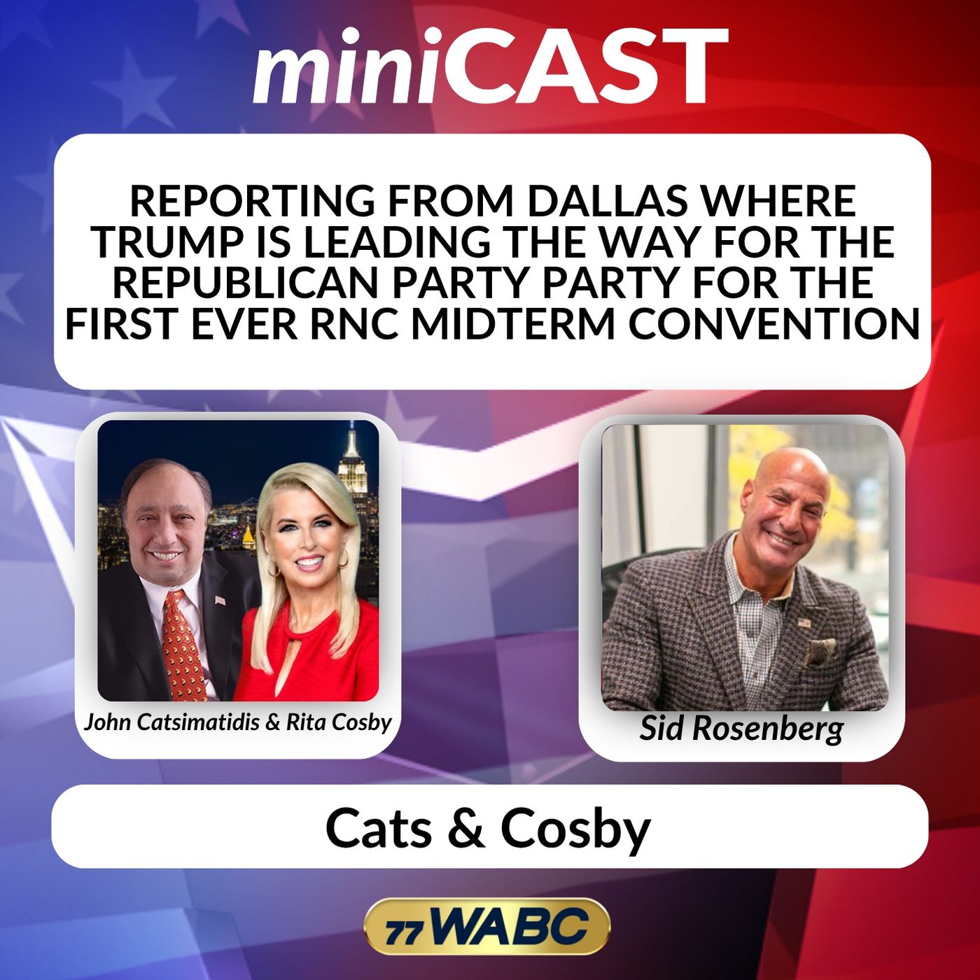 Sid Rosenberg: Reporting from Dallas Where Trump is Leading the Way for the Republican Party Party for the First Ever RNC Midterm Convention episode artwork