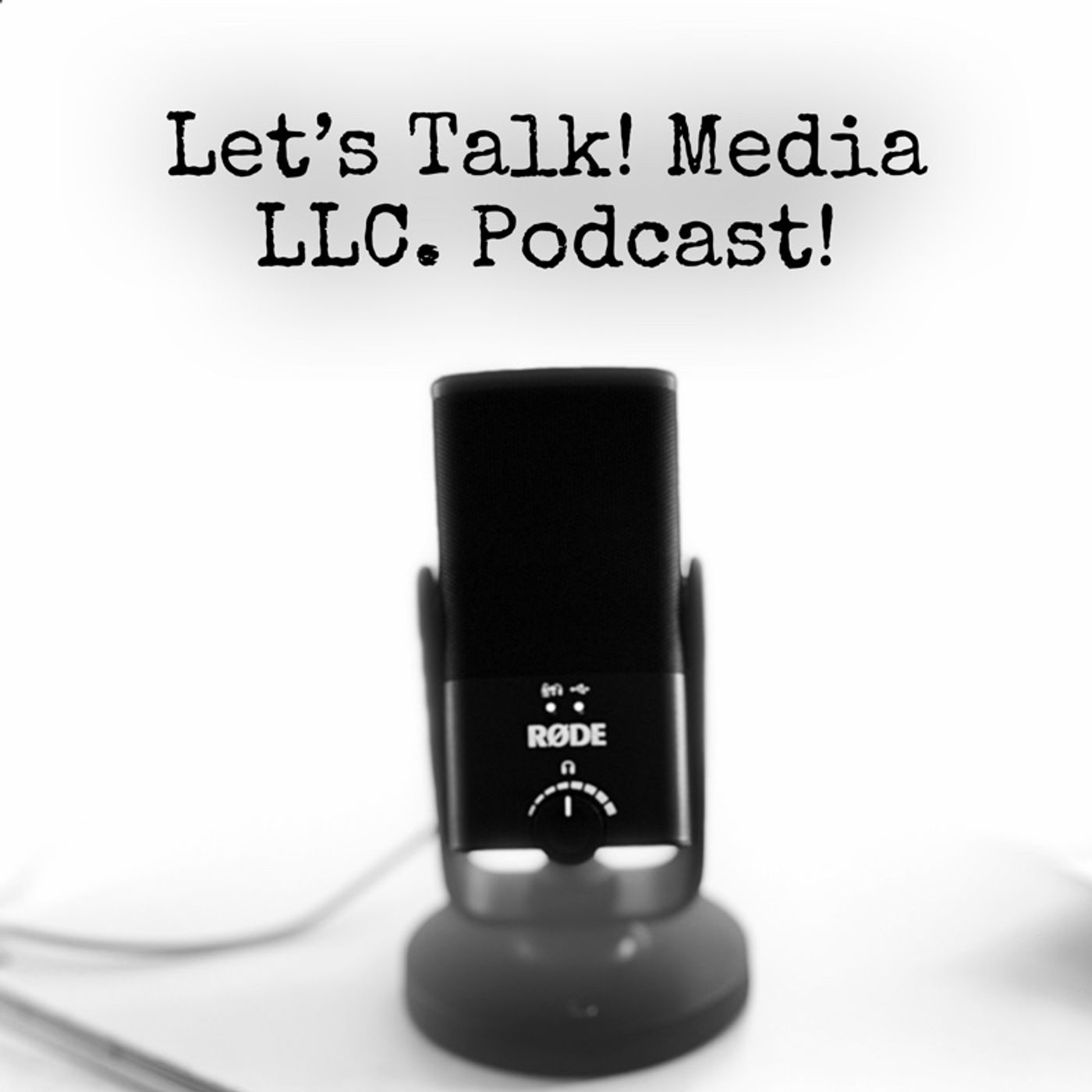Let’s Talk! Media LLC. Podcast
