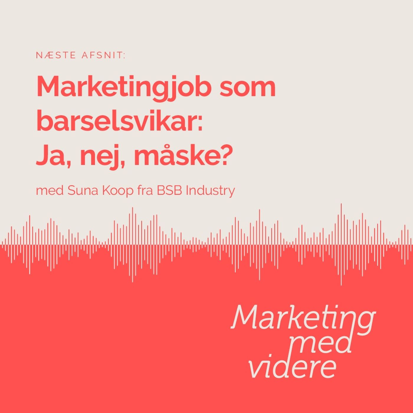 Afsnit #60: Marketingjob som barselsvikar: Ja, nej, måske?