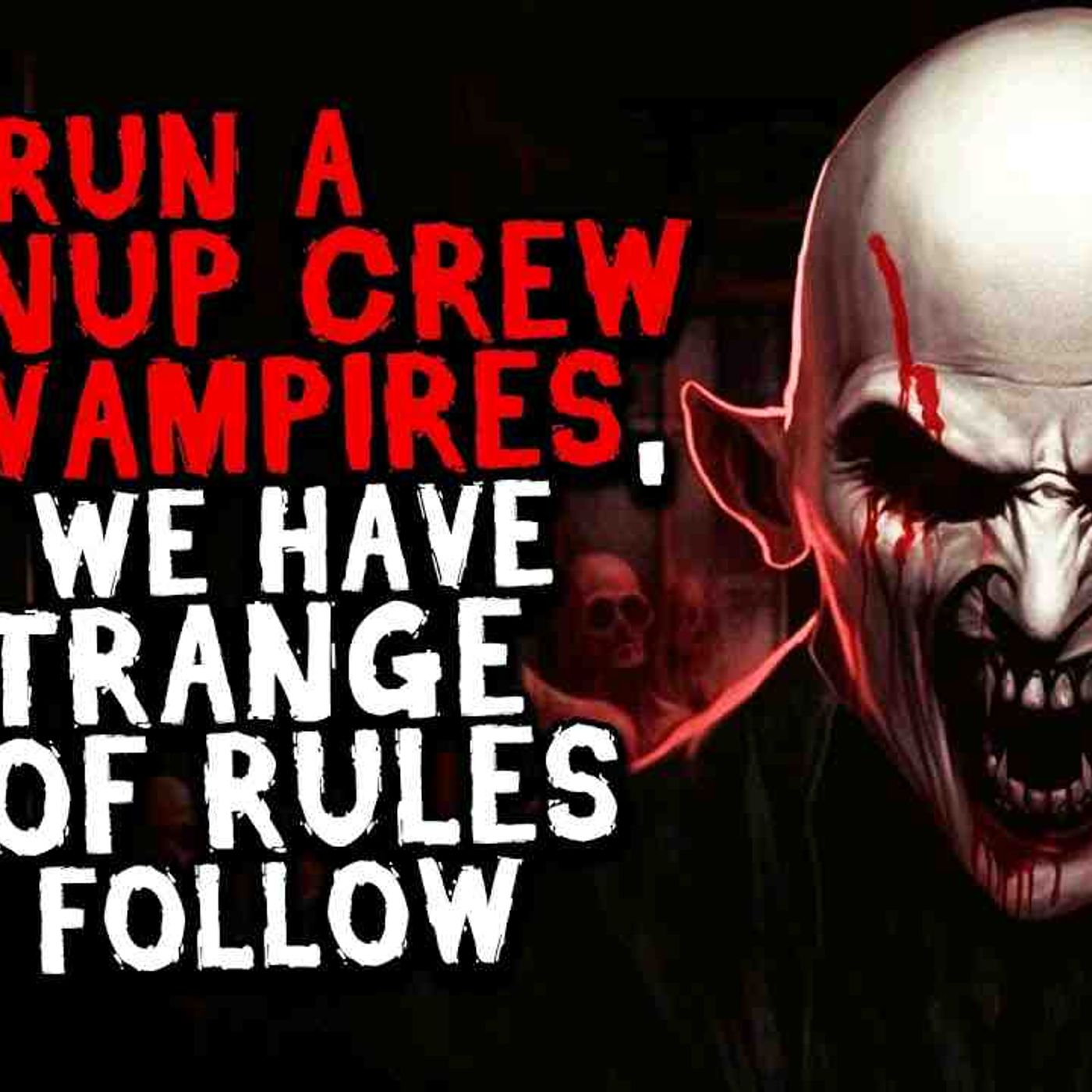 I Run a Cleanup Crew for Vampires_ and We Have a Strange Set of Rules to Follow