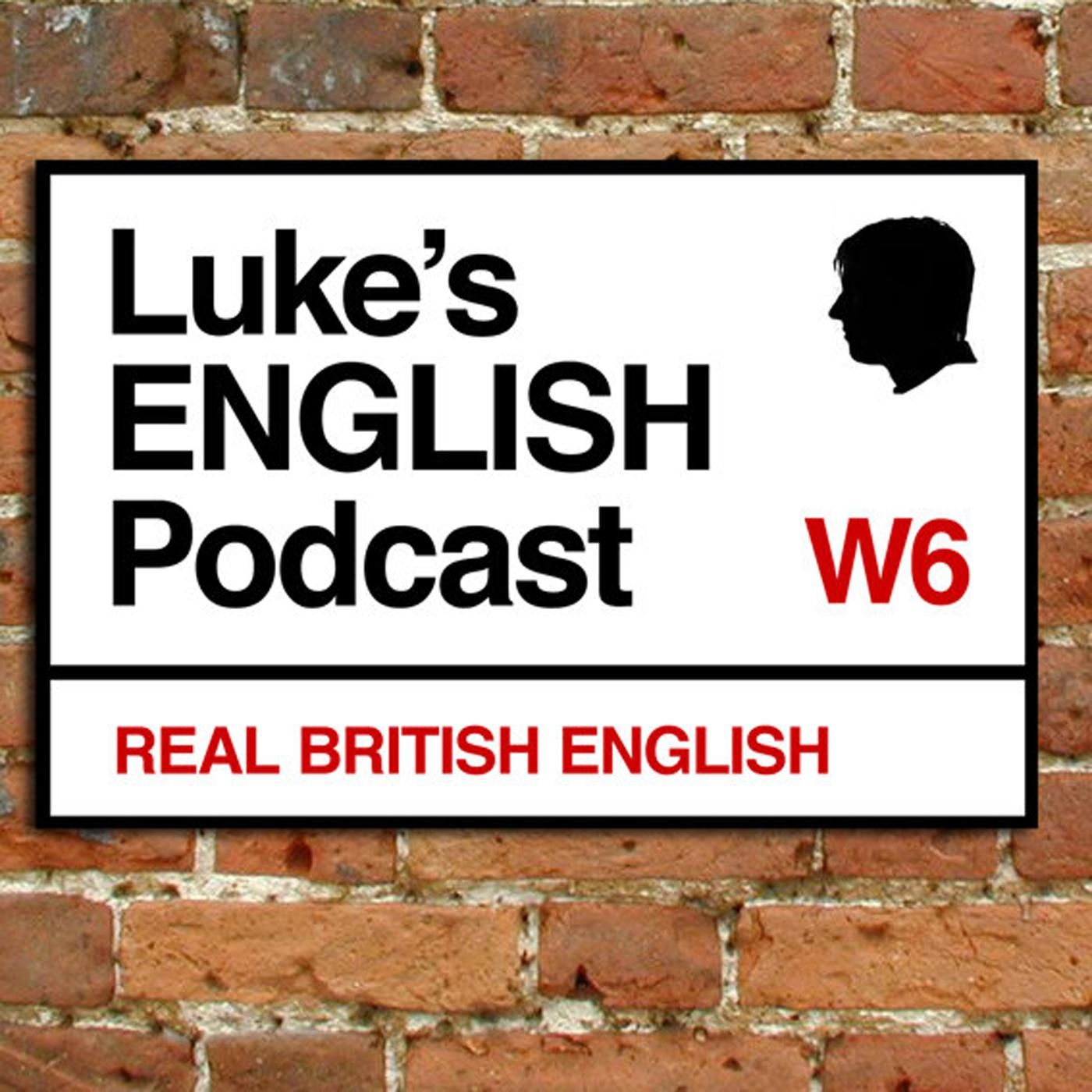 Luke\'s ENGLISH Podcast - Learn British English with Luke Thompson