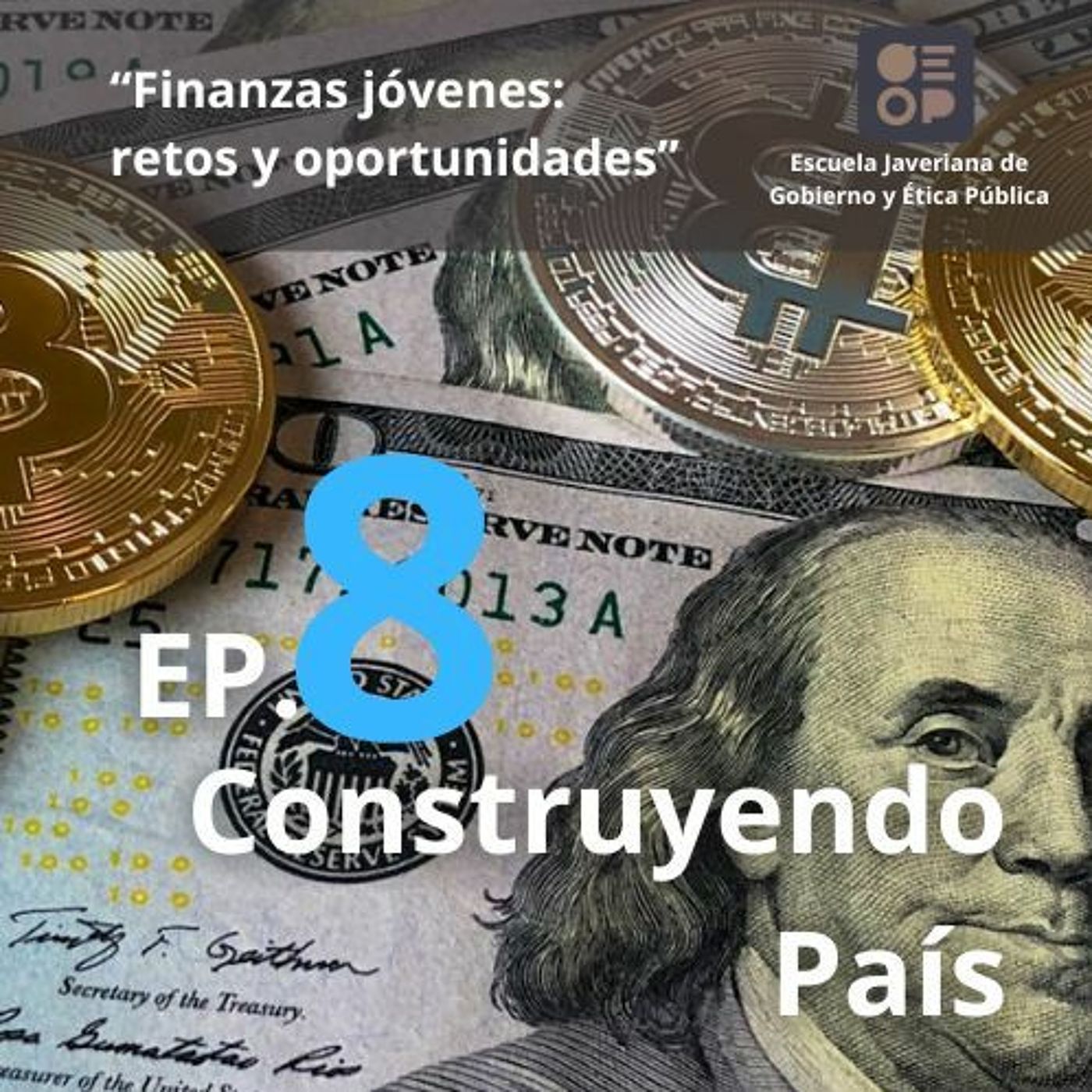 Finanzas jóvenes: retos y oportunidades | Construyendo País Ep.8 episode artwork