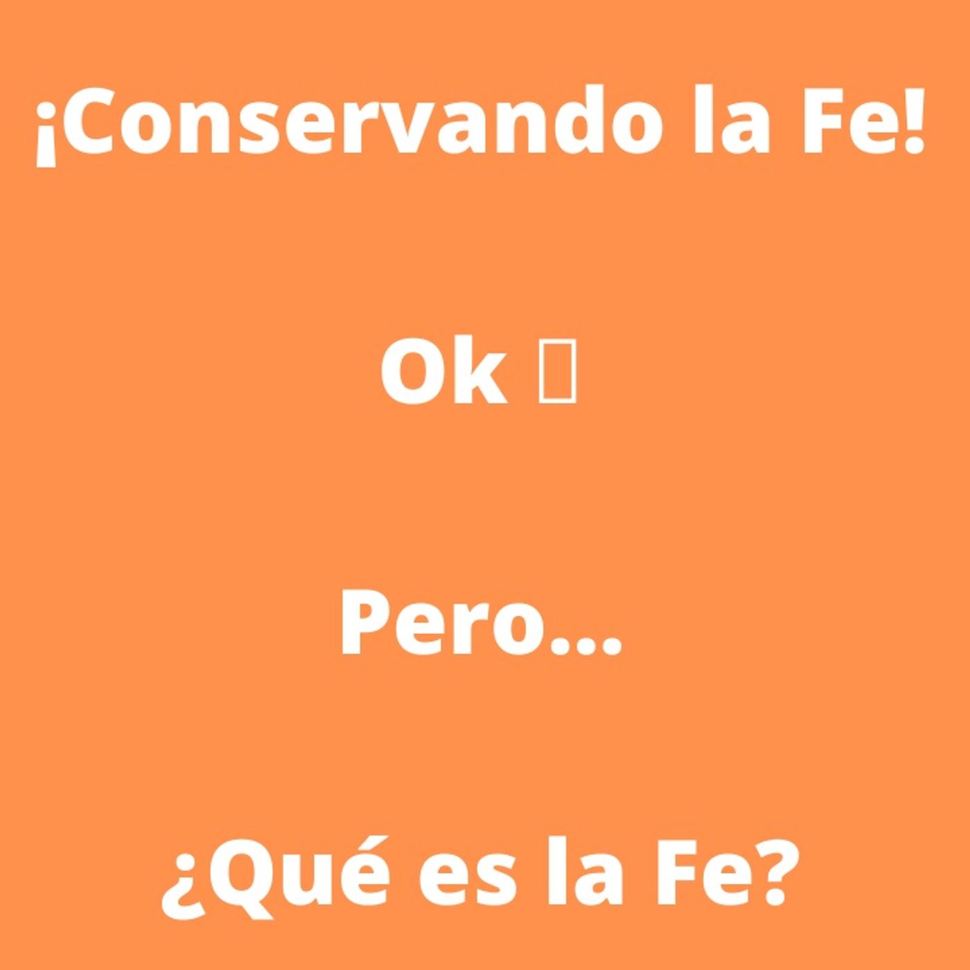 ¿Qué es la fe?
