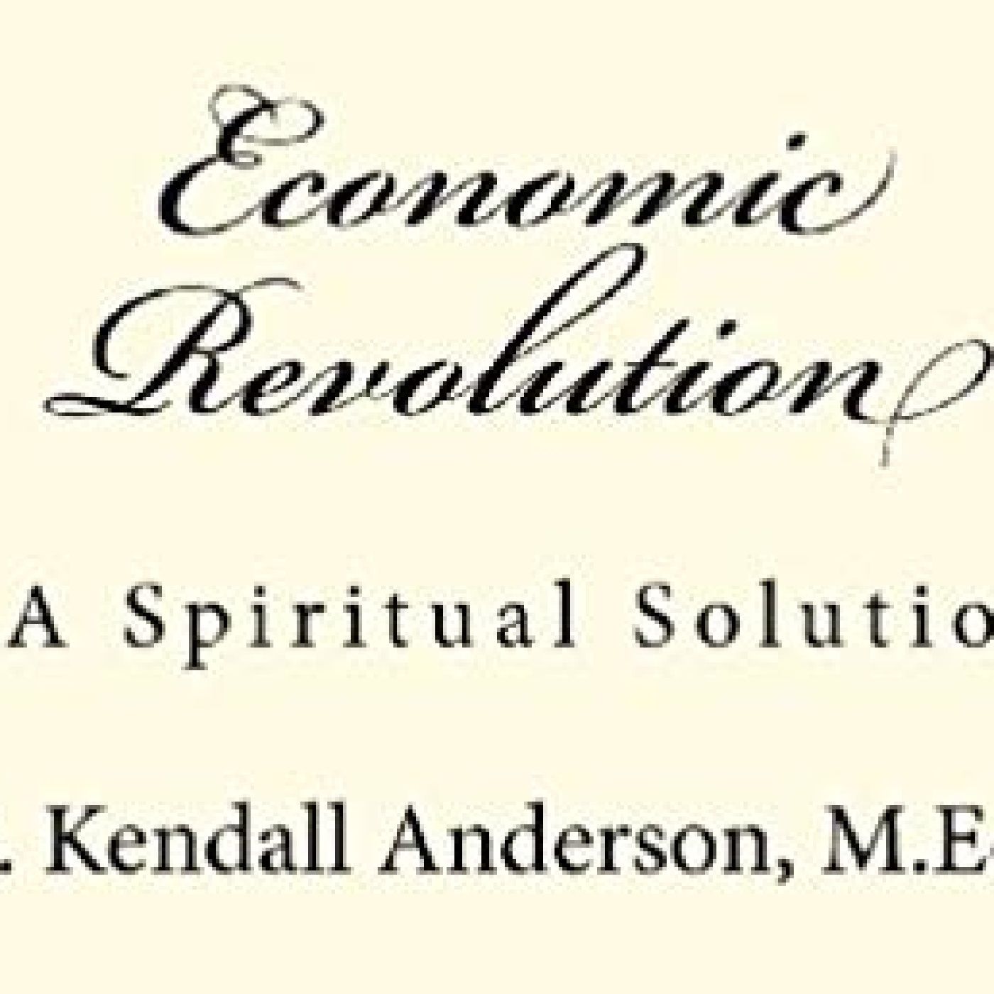 Economic Revolution with Ken Anderson