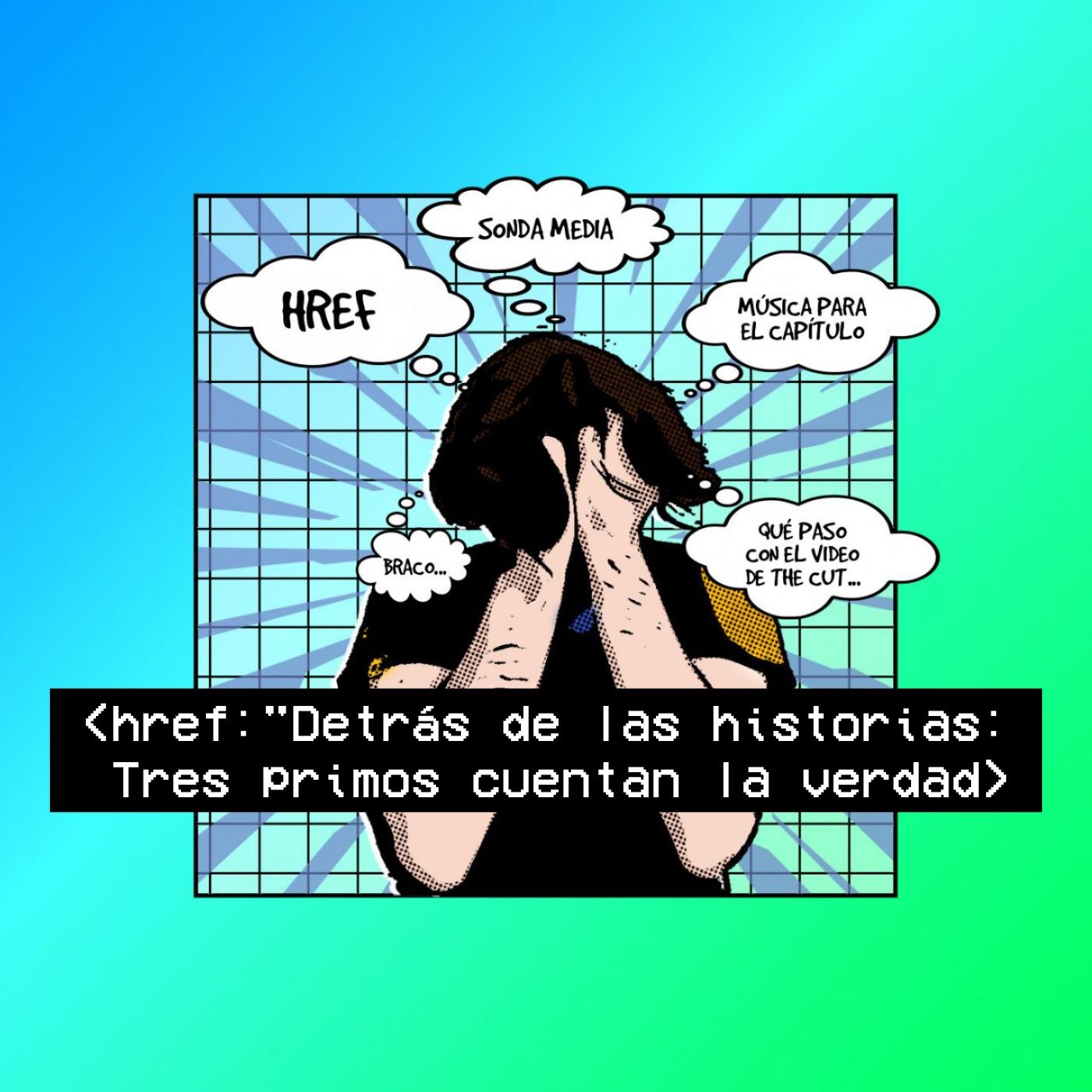 Detrás de las Historias: Tres primos cuentan la verdad Detrás de las Historias: Tres primos cuentan la verdad