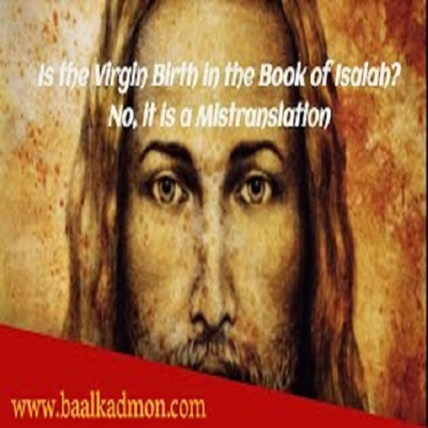 Virgin Birth in the Book of Isaiah_ No, it is a Mistranslation
