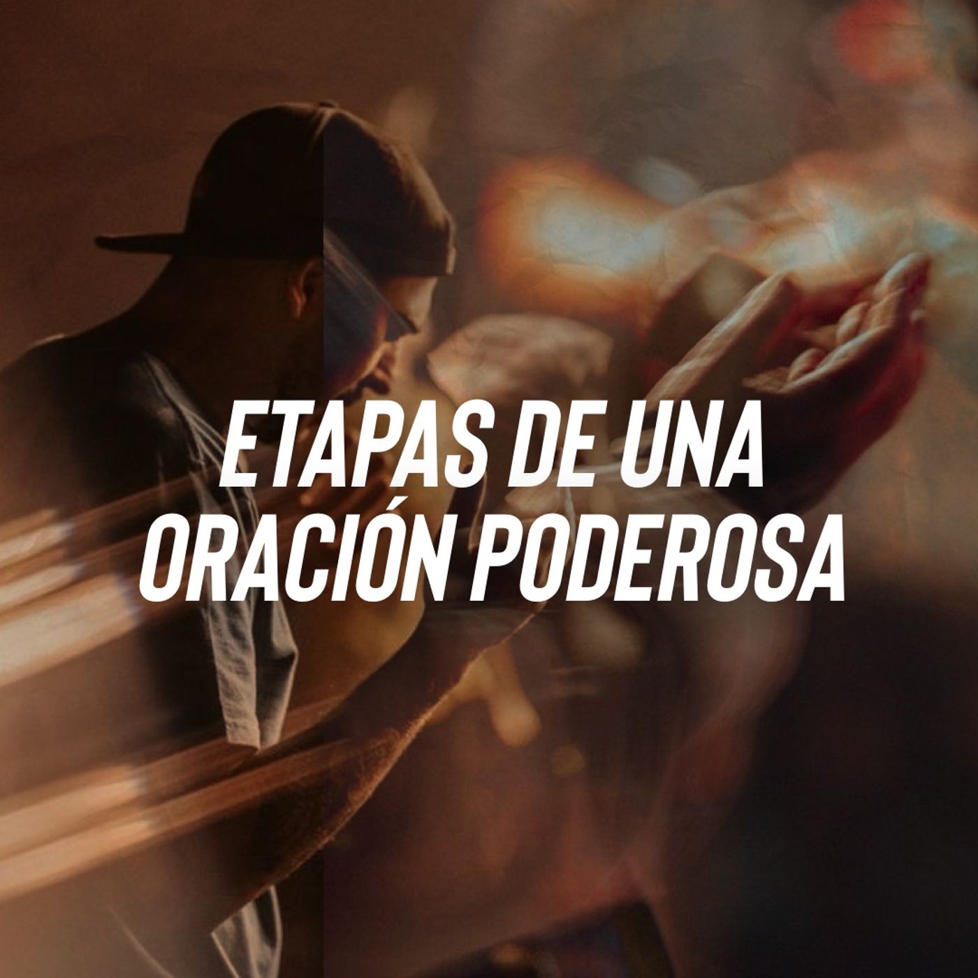 Etapas de una oración poderosa - Daniel Tejada.