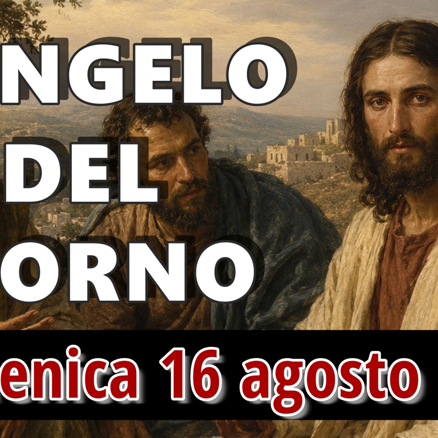 VANGELO DEL GIORNO DOMENICA 16 AGOSTO 2026 ❤️ Pietà di me, Signore, figlio di Davide! episode artwork