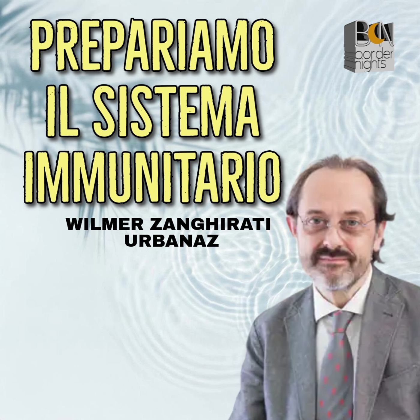 PREPARIAMO IL SISTEMA IMMUNITARIO - WILMER ZANGHIRATI URBANAZ