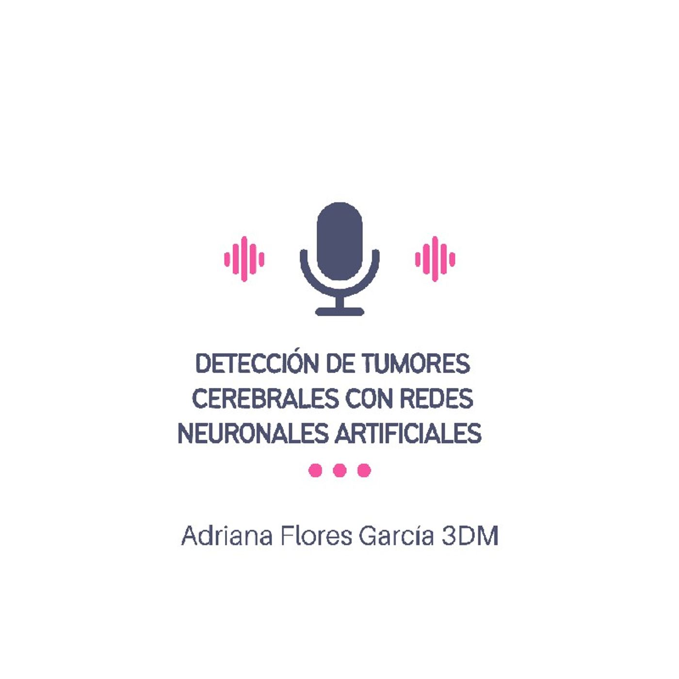 Podcast sobre la conferencia- Adriana Flores García 3DM episode artwork