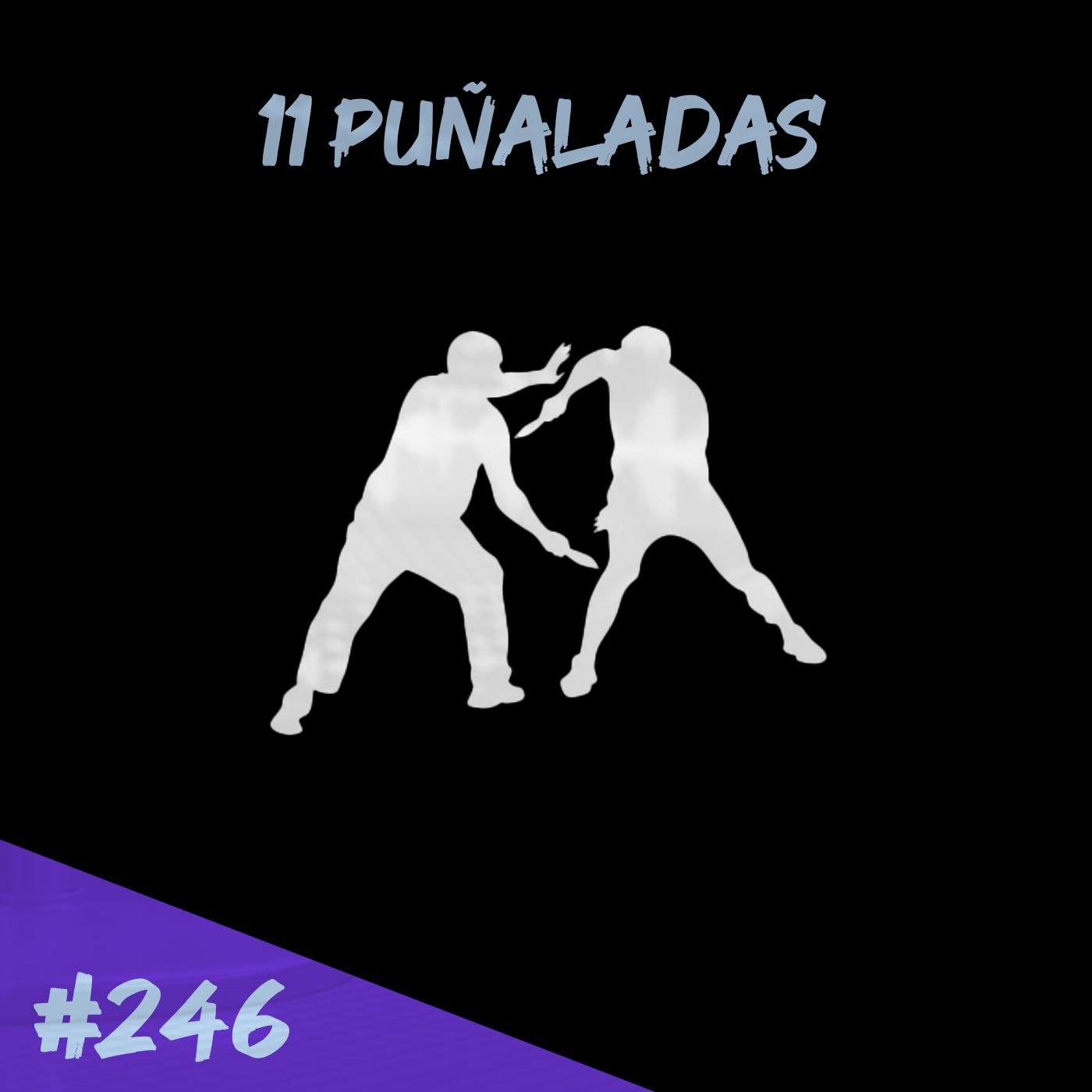 Episodio 246 - 11 Puñaladas