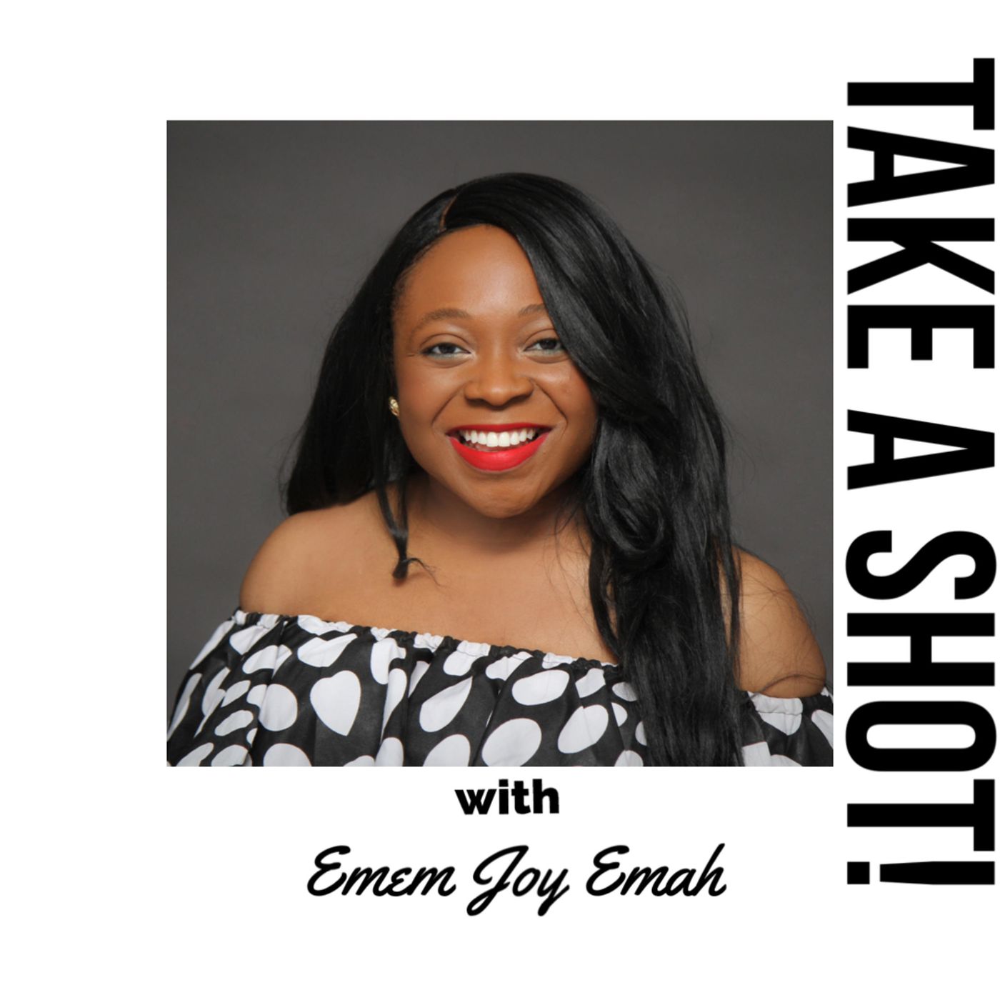 Take a Shot! With Emem Joy Emah