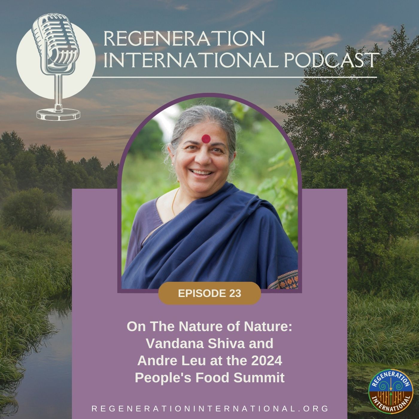 #23 - On The Nature of Nature: Vandana Shiva and Andre Leu at the 2024 People's Food Summit