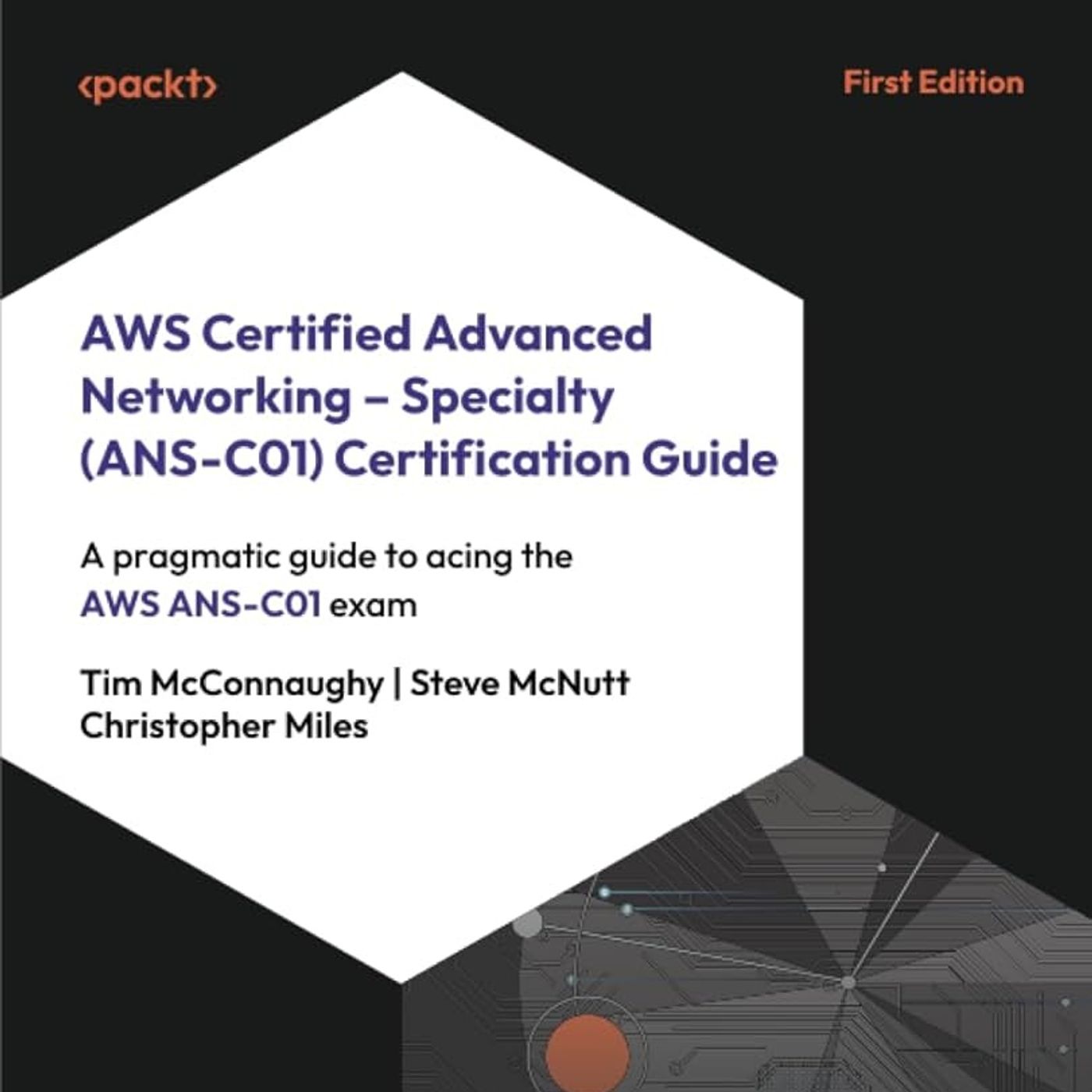 AWS Certified Advanced Networking – Specialty (ANS-C01) Certification Guide: A pragmatic guide to acing the AWS ANS-C01 exam