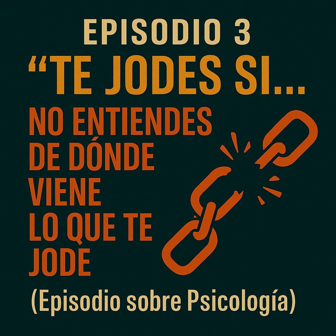 No entiendes de dónde viene lo que te jode → Episodio sobre Psicología episode artwork