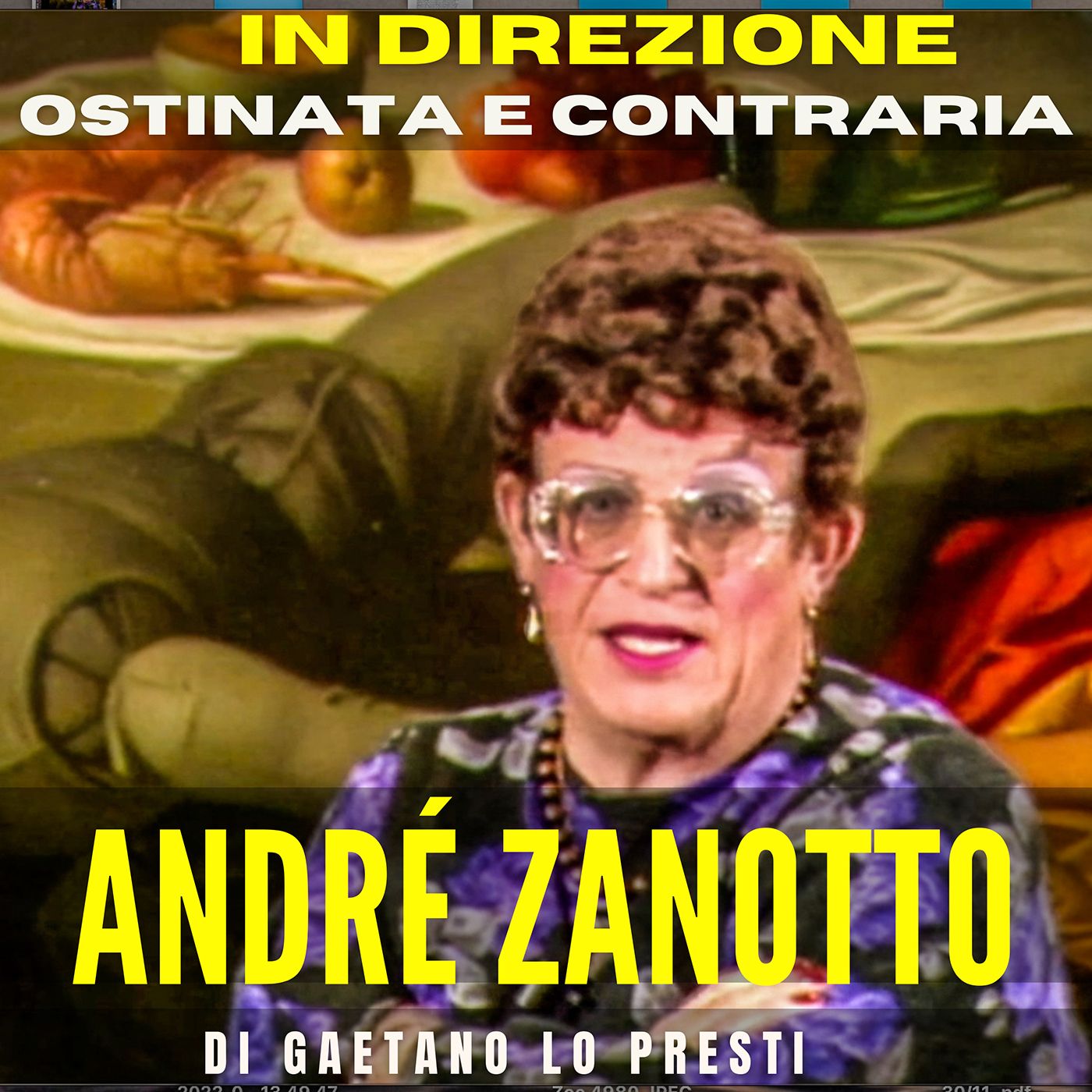 11) ANDRE'  ZANOTTO: "lo scandaloso André" 11) ANDRE'  ZANOTTO: "lo scandaloso André"