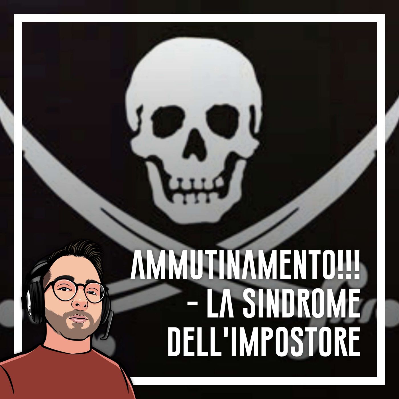 Ep.65 - Ammutinamento, la sindrome dell'impostore - podcast episode cover