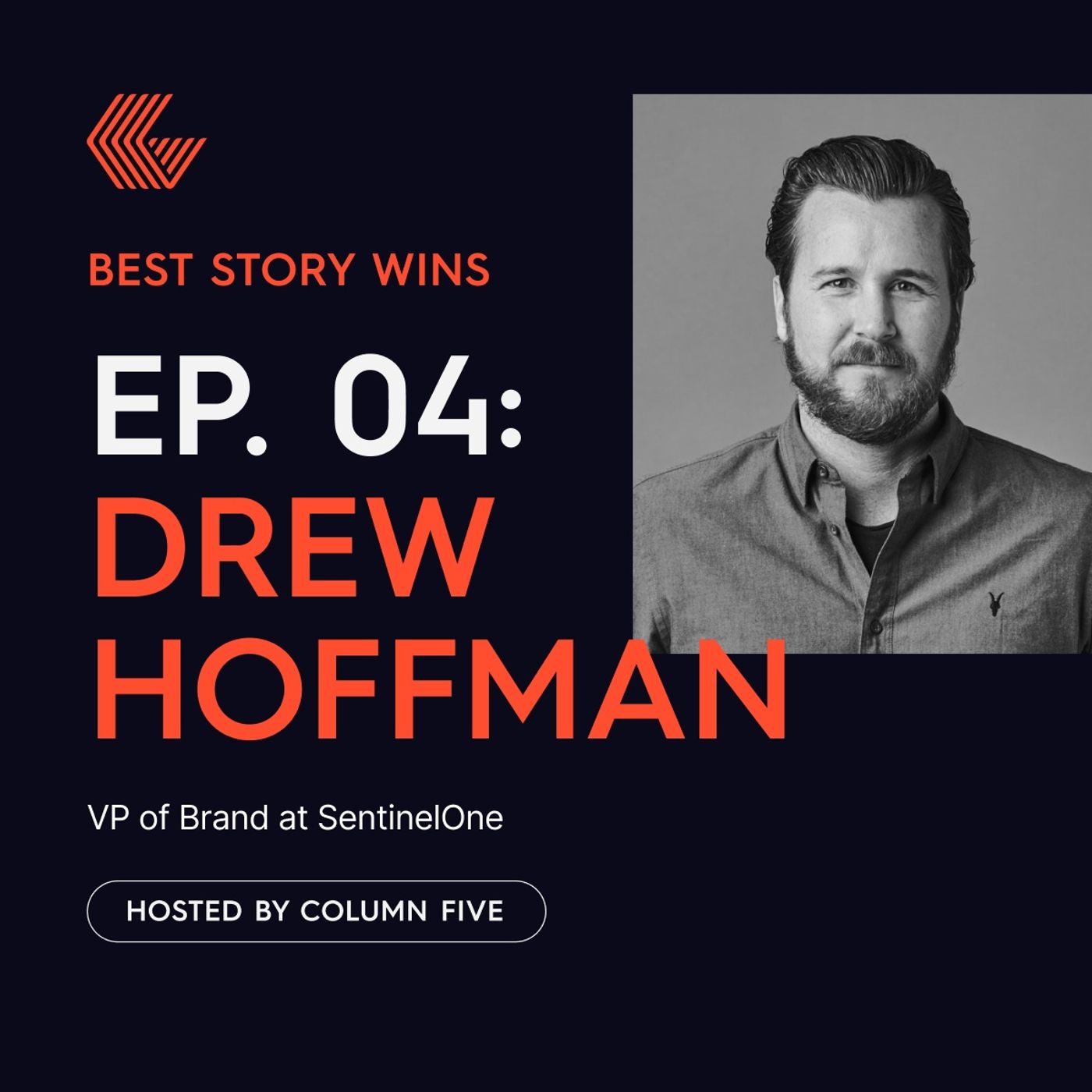 Ep. 4 Drew Hoffman (VP of Brand at SentinelOne)