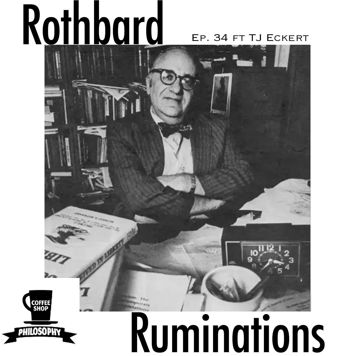 Coffee Shop Philosophy - Episode 34 - The Ruminations of Rothbard episode artwork