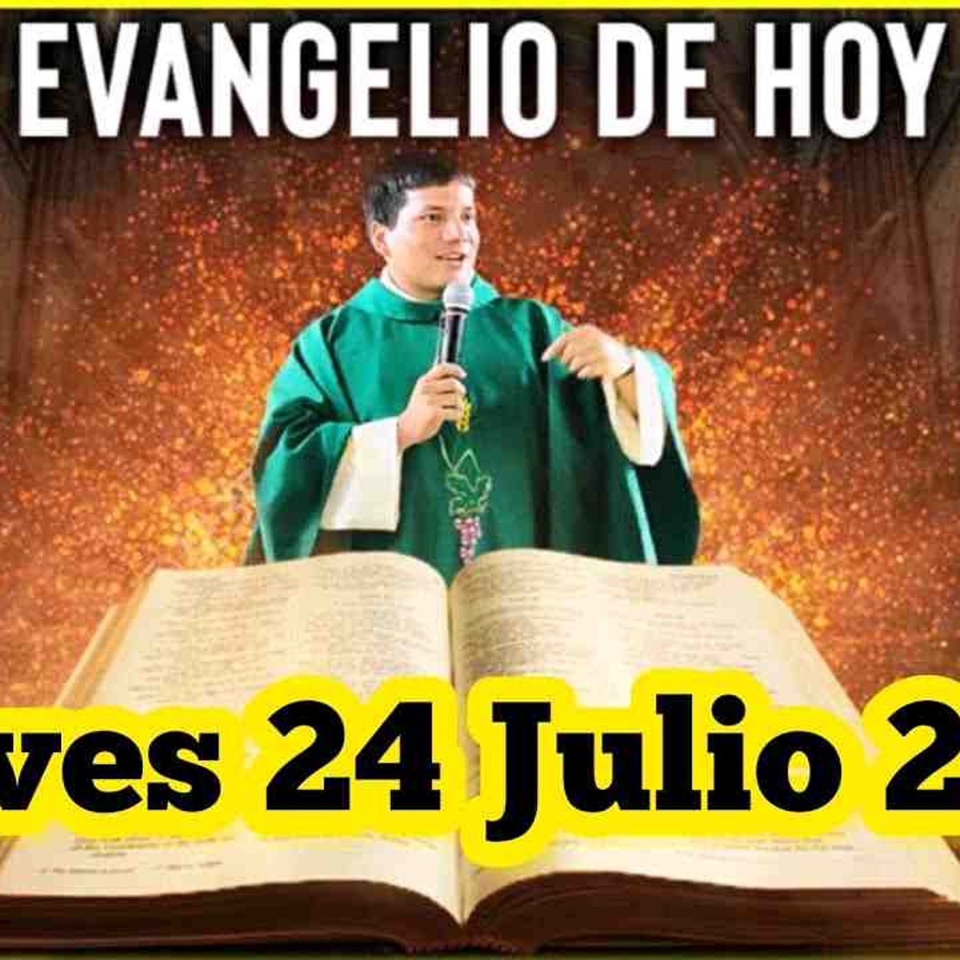 EVANGELIO DE HOY Jueves 24 Julio 2025 con el Padre Marcos Galvis(MP3_160K) episode artwork