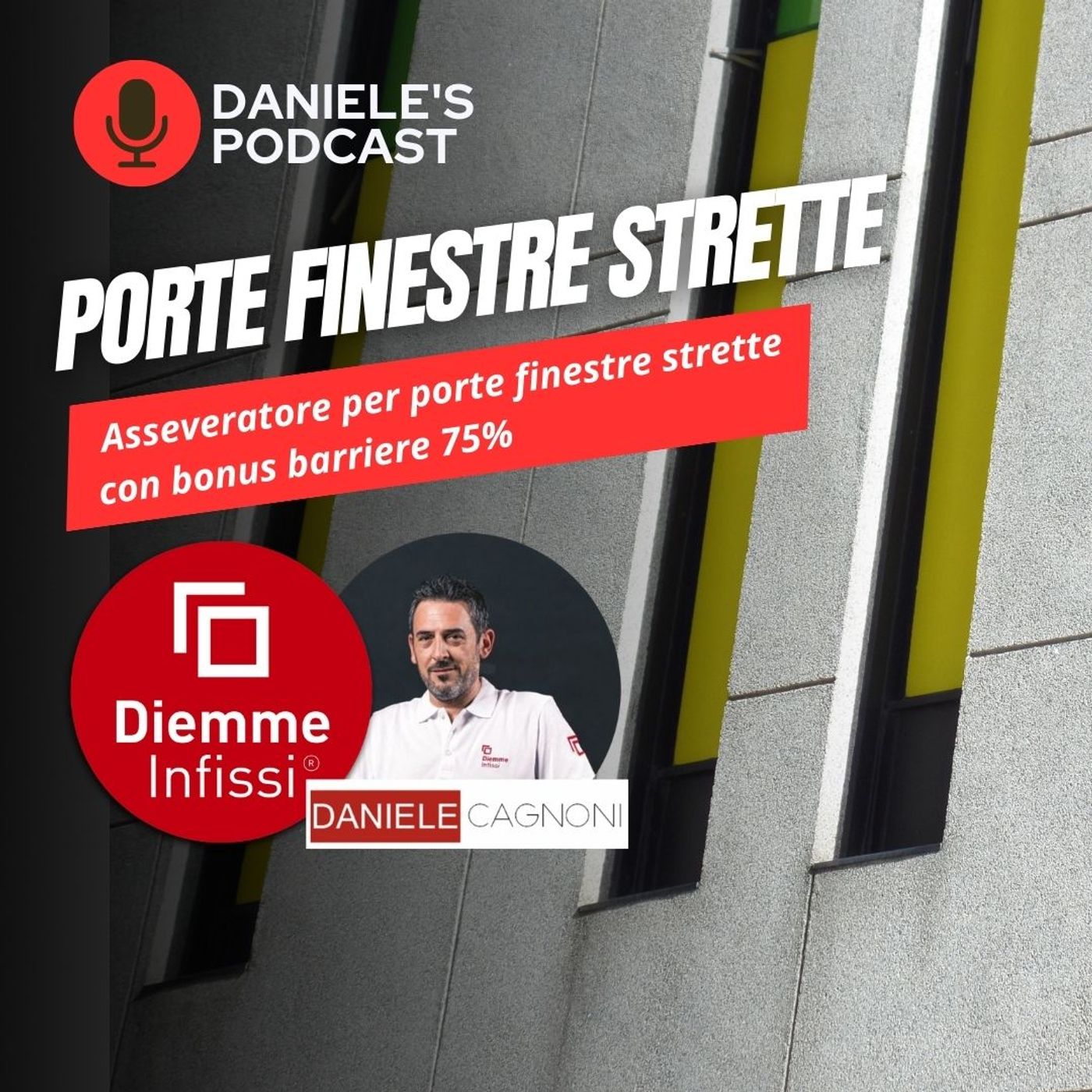 Scegliere Infissi è il Podcast di Daniele Cagnoni - SerramenTecnico - Tutorial Infissi e serramenti