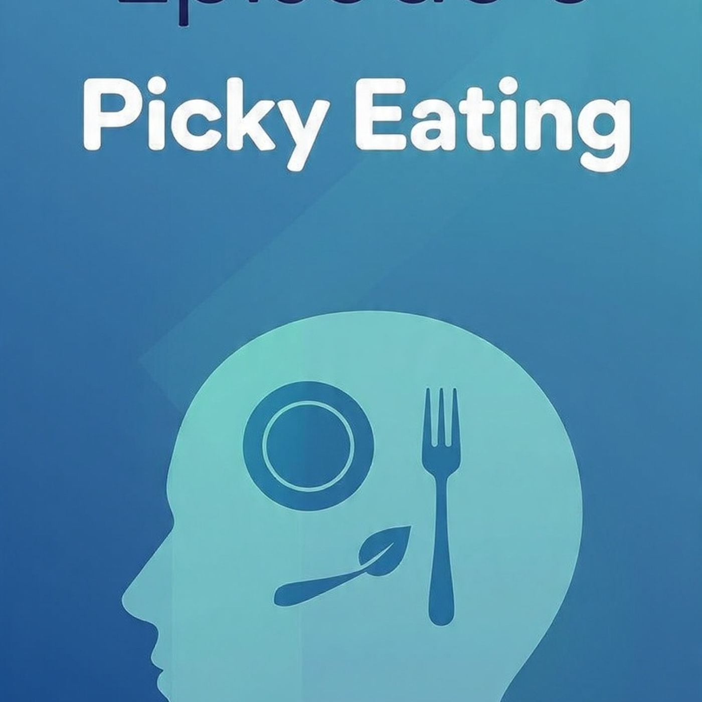 Podcast Episode 3 – Picky Eating episode artwork