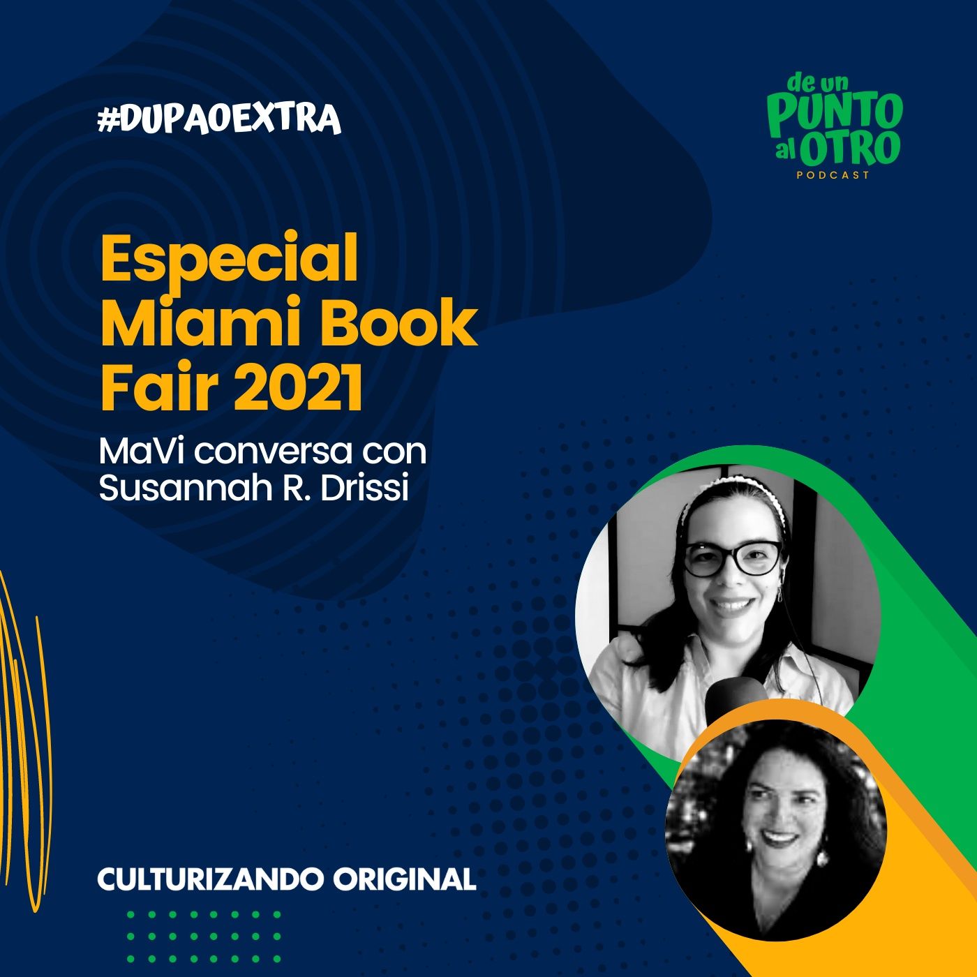 Extra 09 • Especial Miami Book Fair, con Susannah R. Drissi • De un punto al otro • DUPAO.NEWS