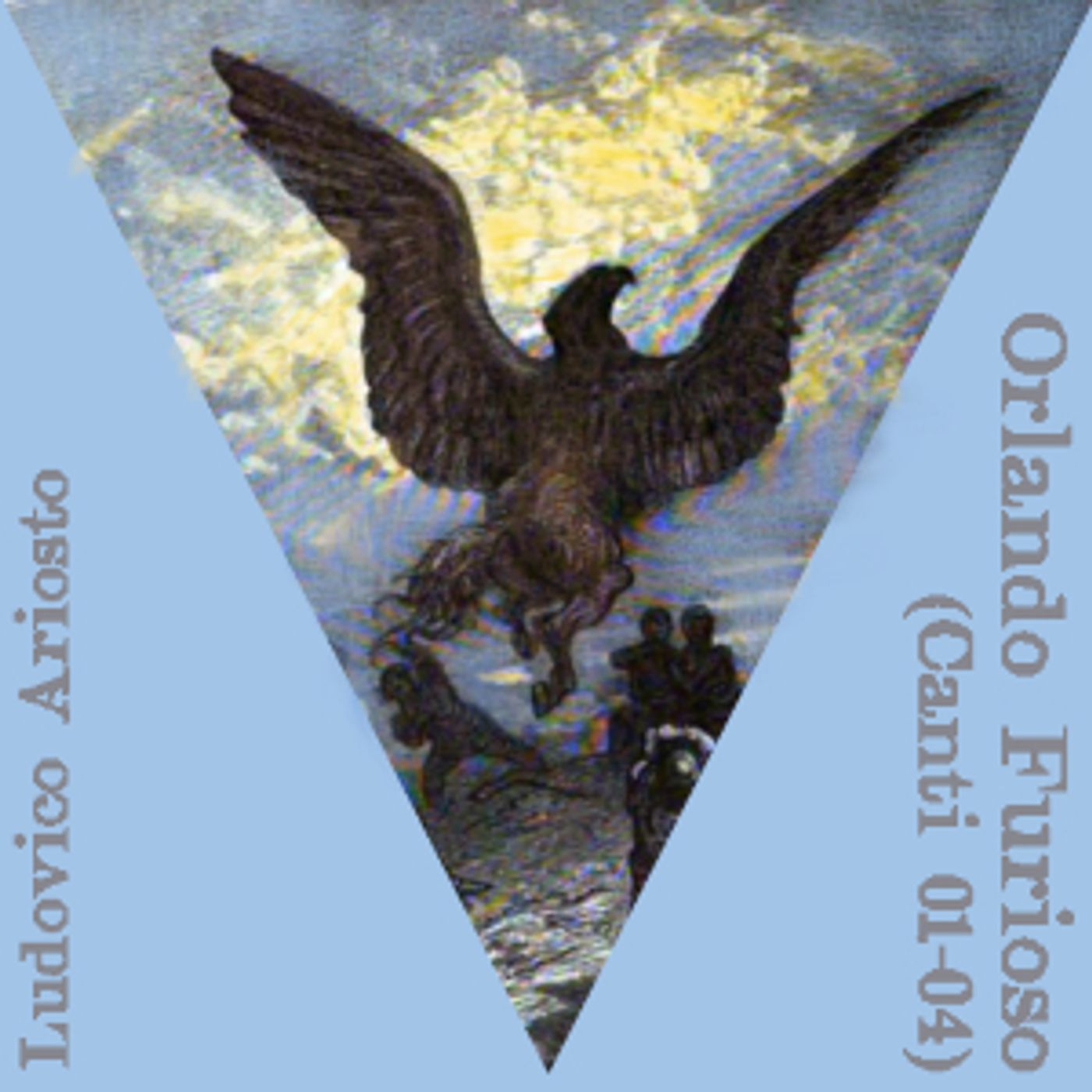Orlando Furioso (Canti 01-04) by Ludovico Ariosto (1474 - 1533)