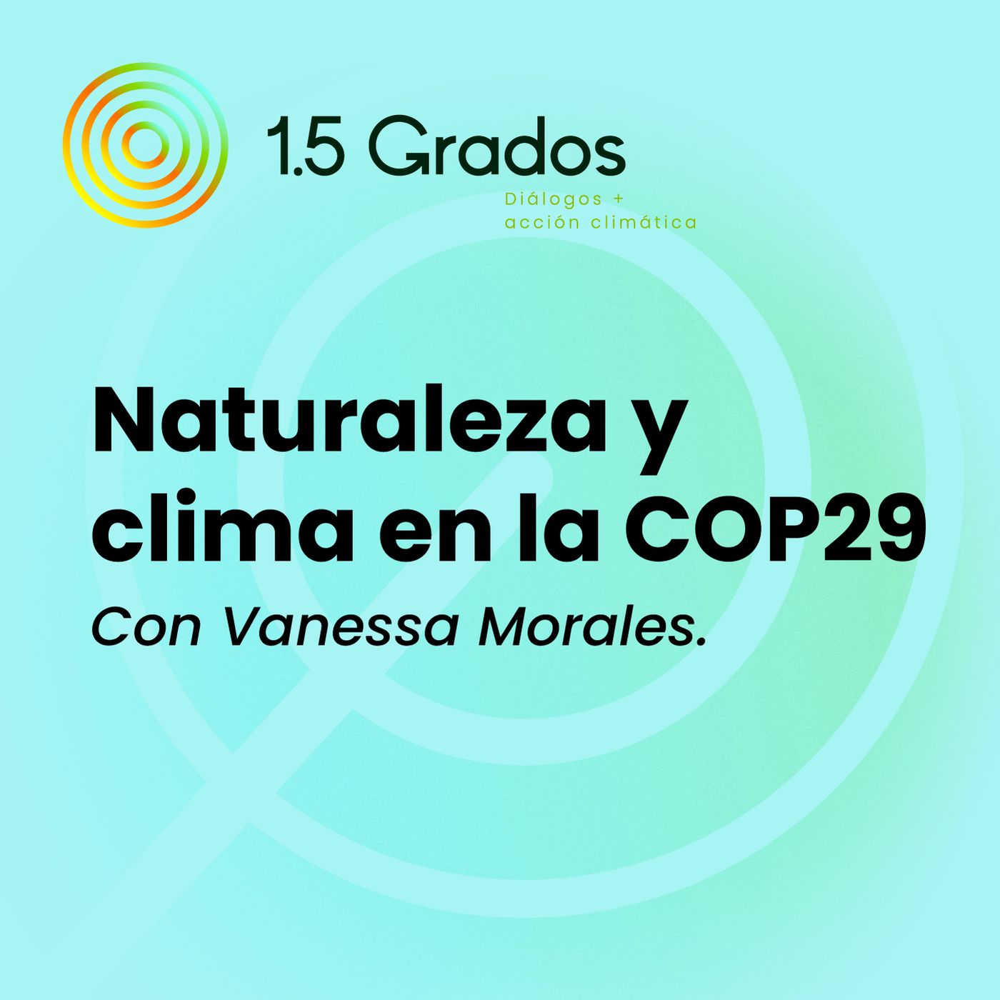 Ep.7 Naturaleza y clima en la COP29