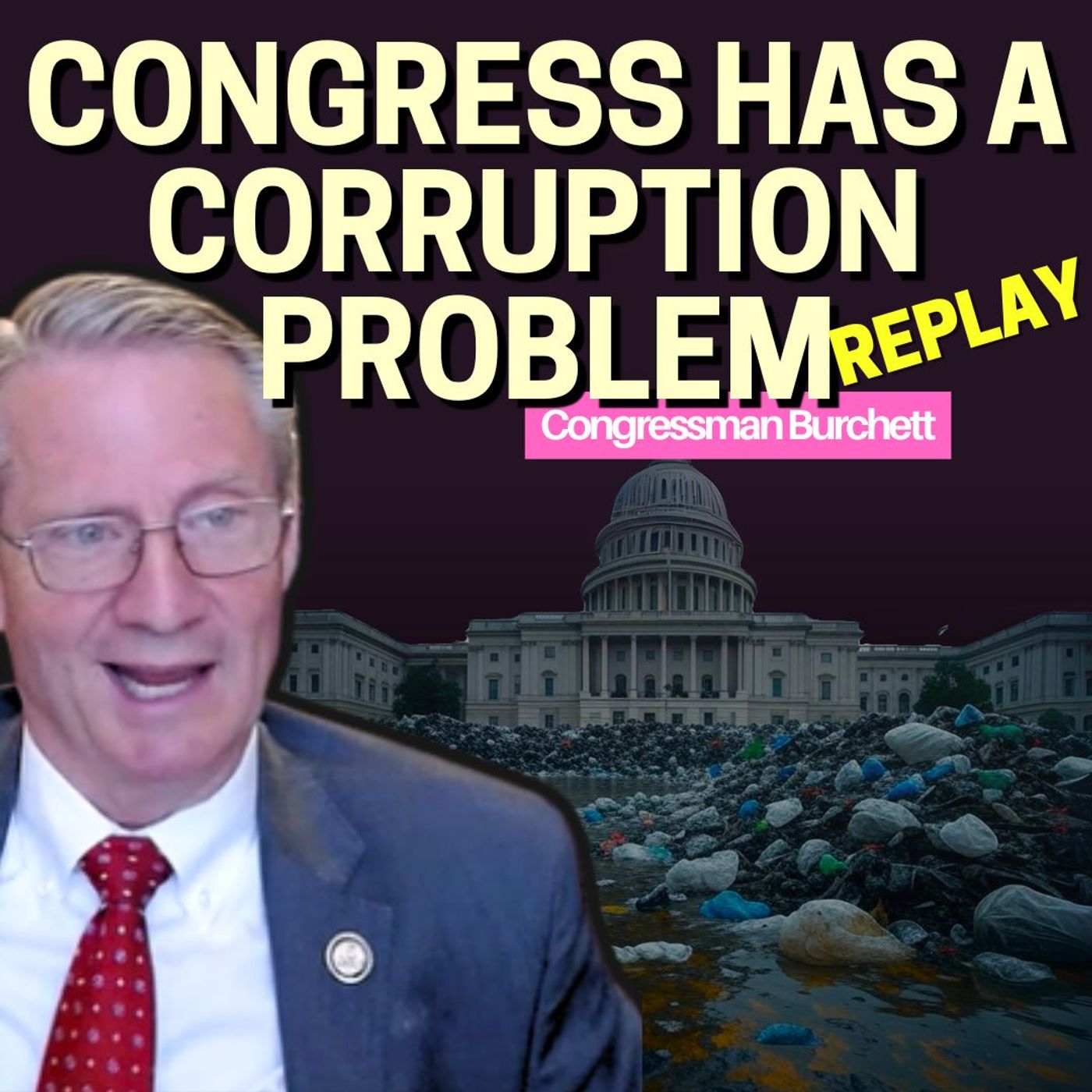 Lobbyists, Lies & Mountain Dew: The REAL D.C. According to Congressman Burchett | REPLAY