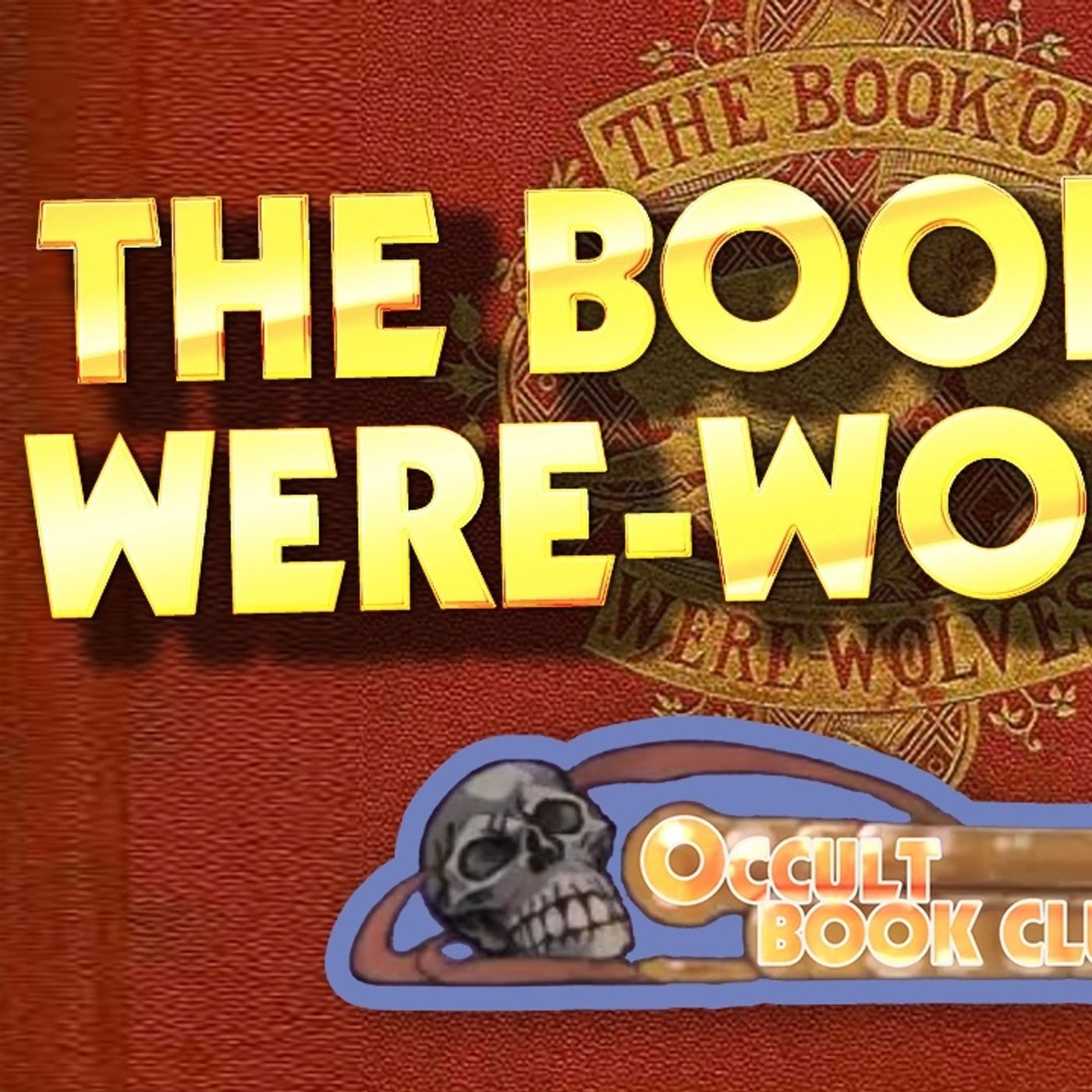 The Occult Book Club #6: The Book of Were-Wolves by Sabine Baring Gould — Occult Book Club cover