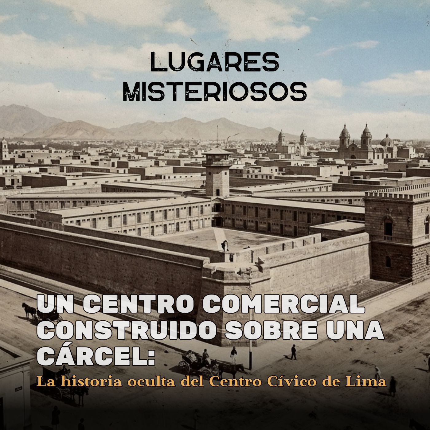 Un centro comercial construido sobre una cárcel: La historia oculta del Centro Cívico de Lima