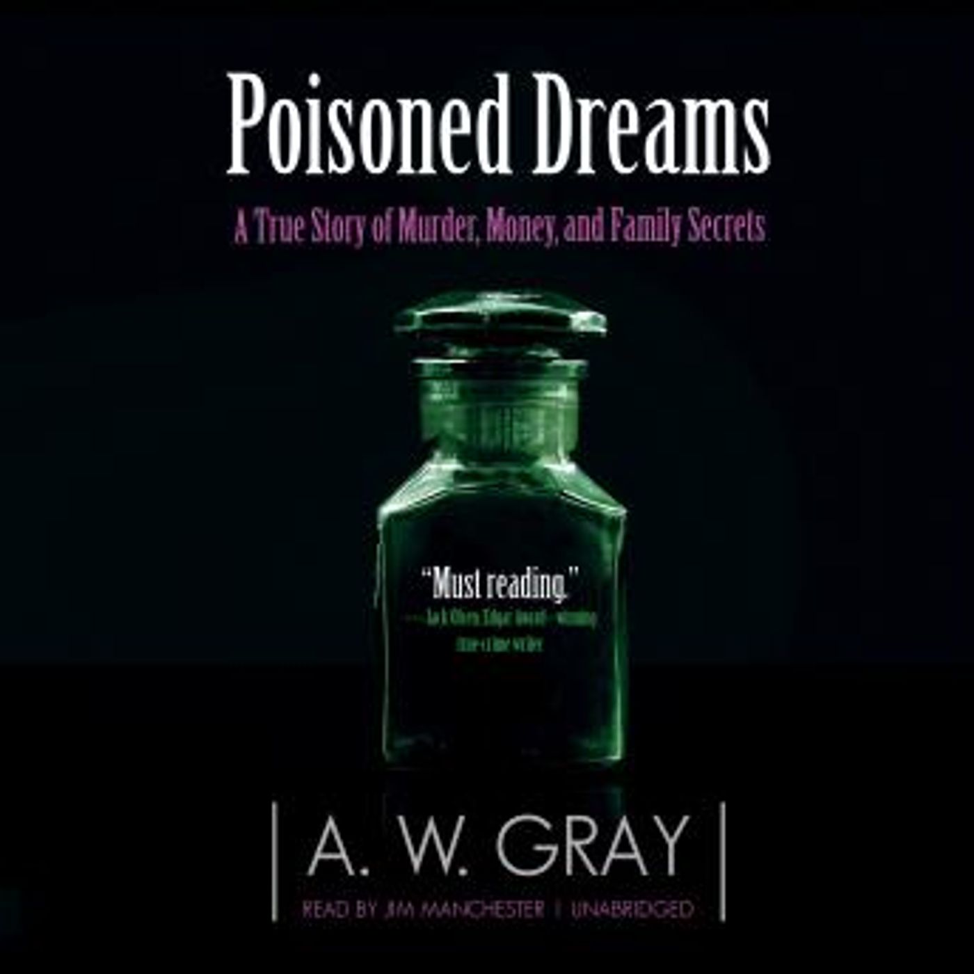 Poisoned Dreams: A True Story of Murder, Money, and Family Secrets by A. W. Gray episode artwork