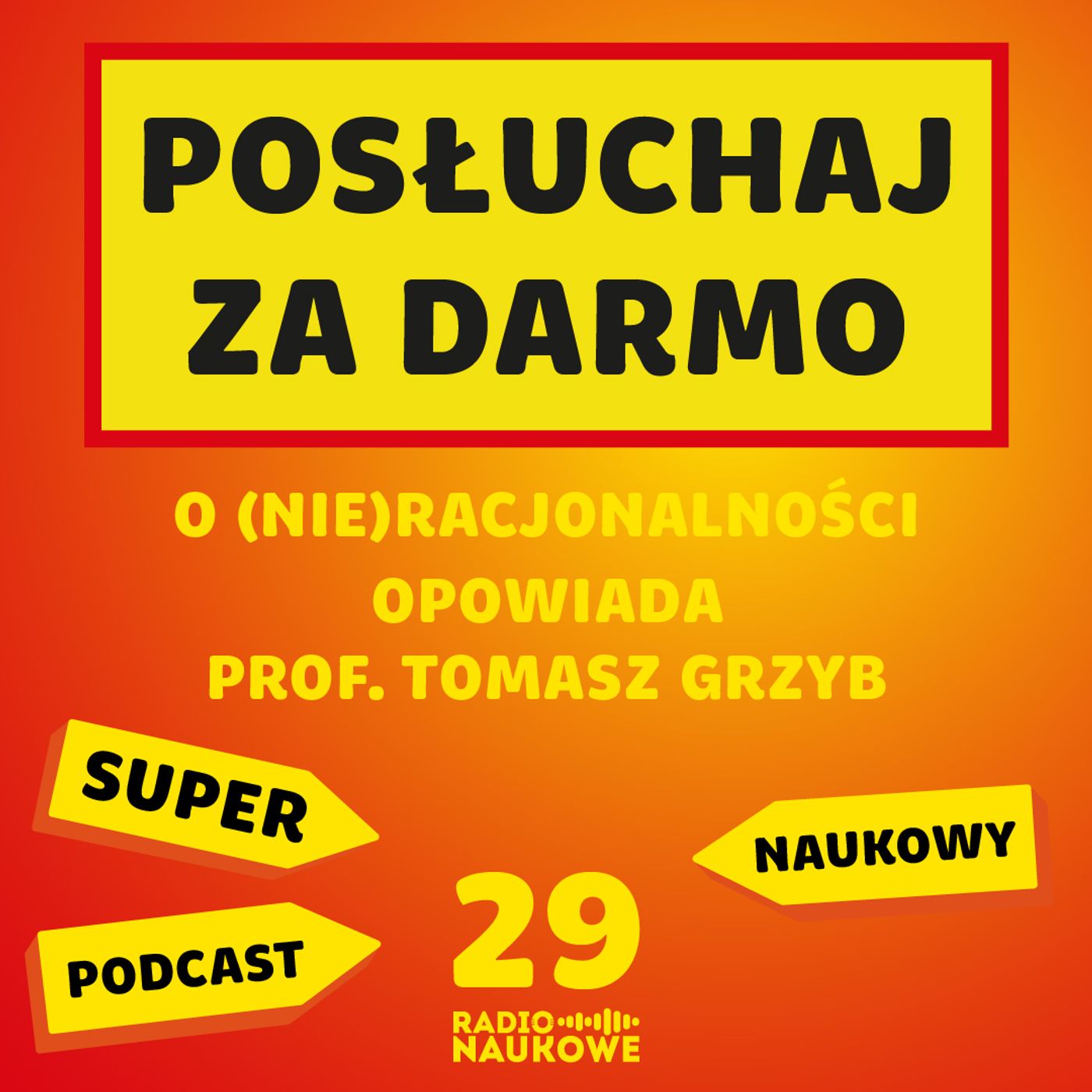#29 PODCAST GRATIS, czyli o błędach poznawczych i pułapkach w myśleniu | prof. Tomasz Grzyb