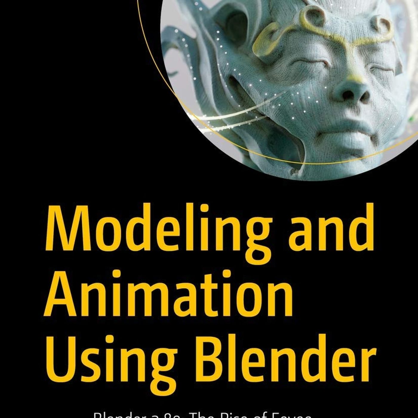 Modeling and Animation Using Blender: Blender 2.80: The Rise of Eevee