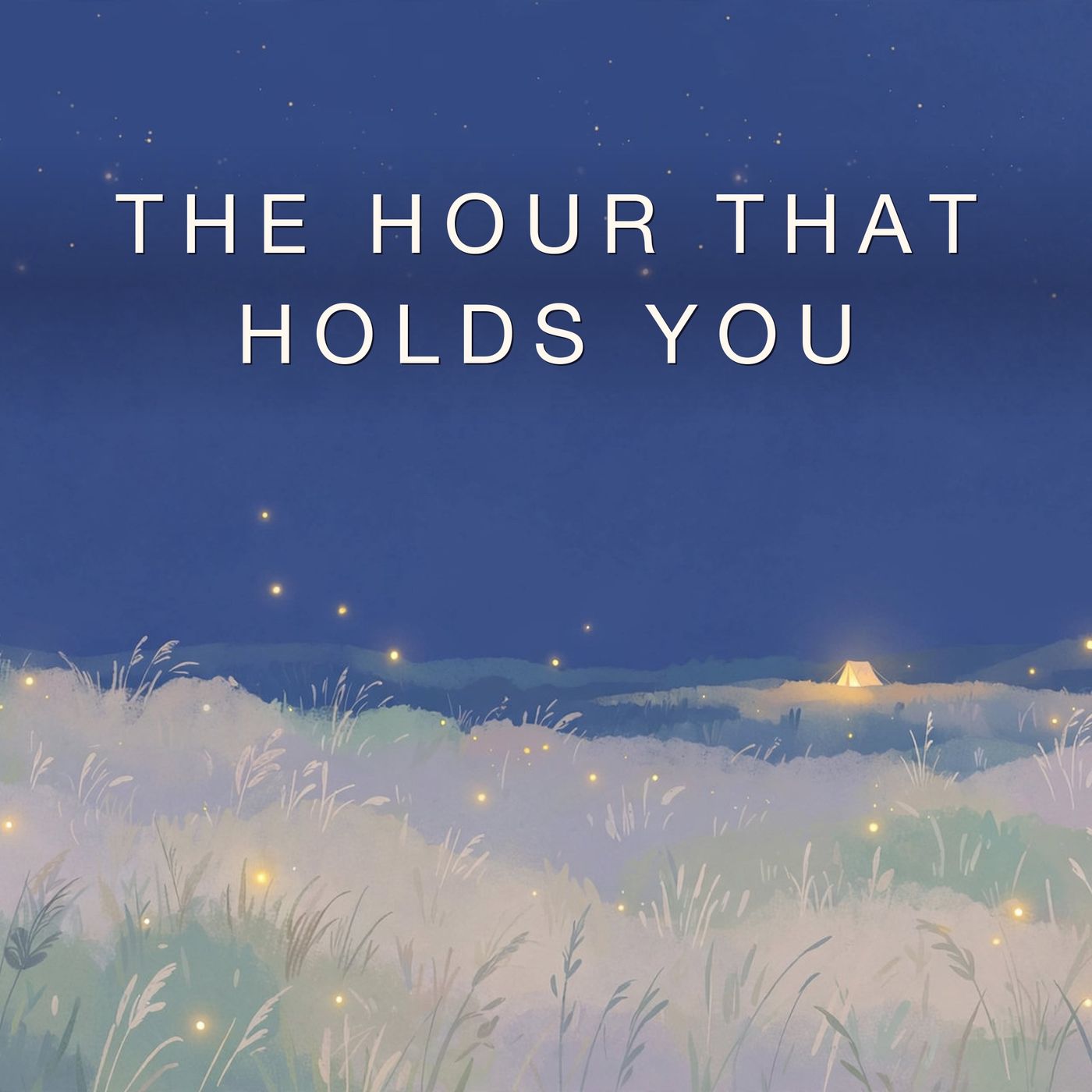 The Hour That Holds You