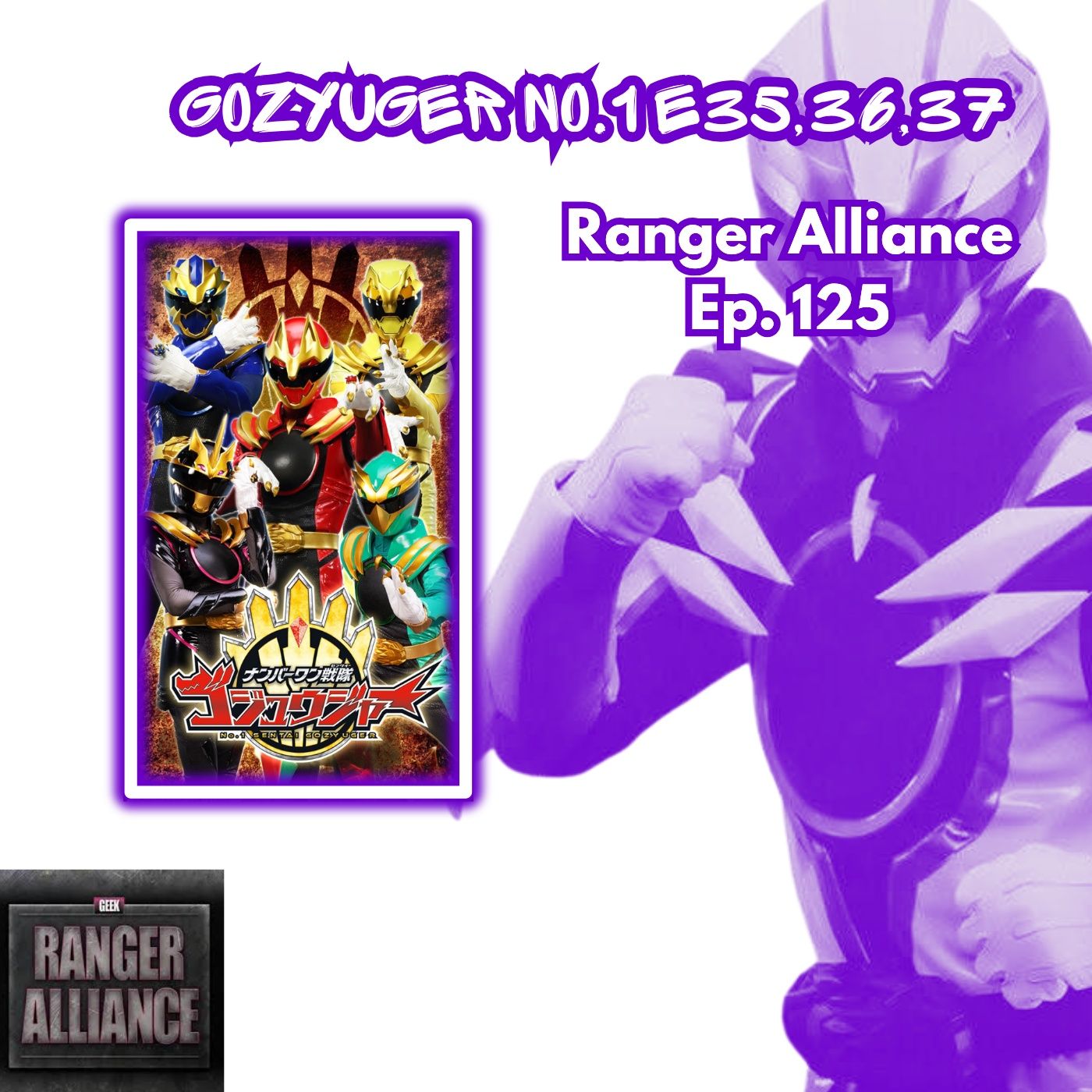 Ranger Alliance Episode 125 Gozyuger No. 1 Ep. 35, 36, and 37