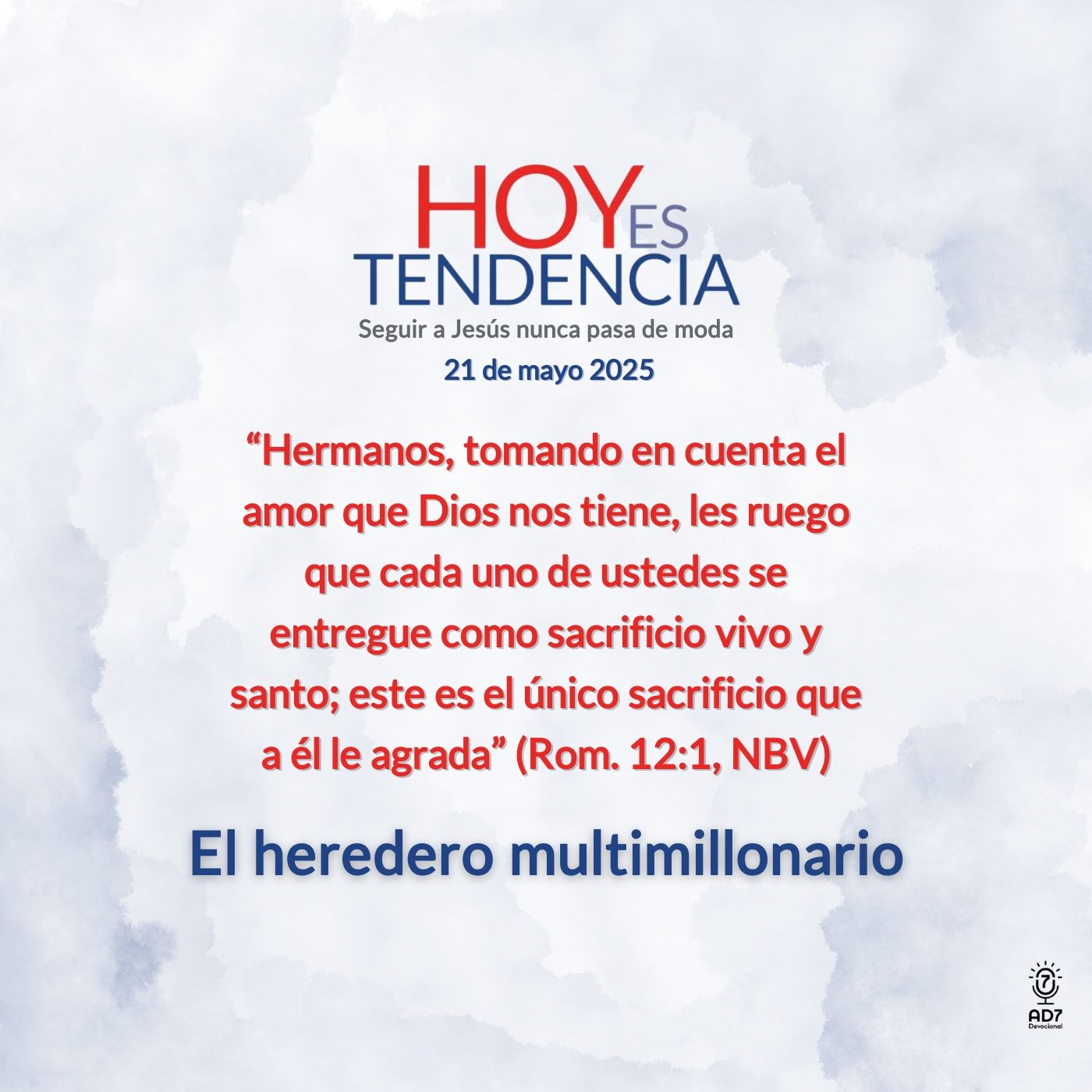 El heredero multimillonario ~ Devocional de Jóvenes ~ 21 de mayo 2025