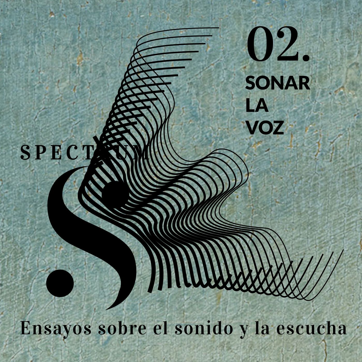 Spectrum. Ensayos sobre el sonido y la escucha.