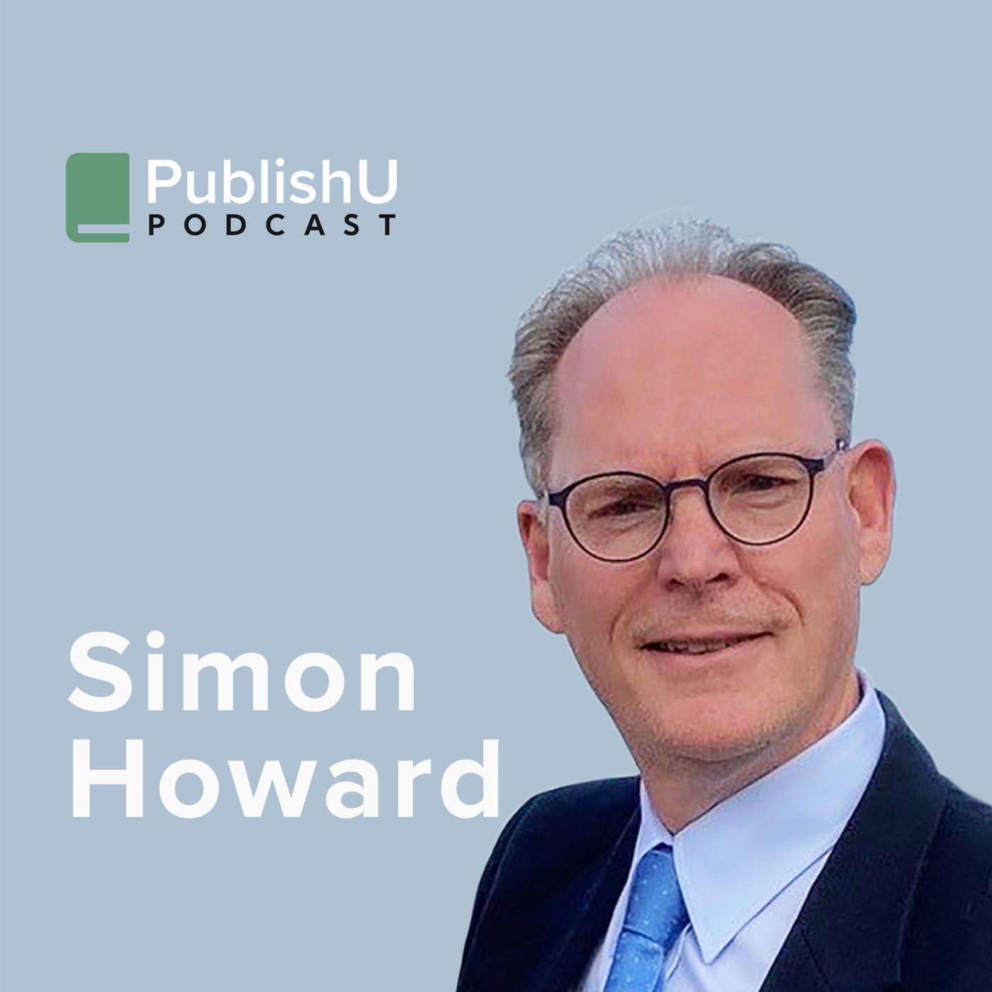 PublishU Podcast with Simon Howard 'A Reasoned Faith'