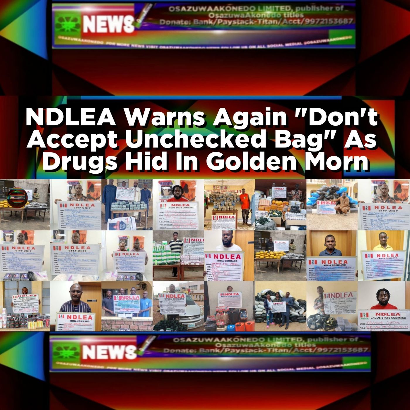 NDLEA Warns Again 'Don't Accept Unchecked Bag' As Drugs Hid In Golden Morn episode artwork