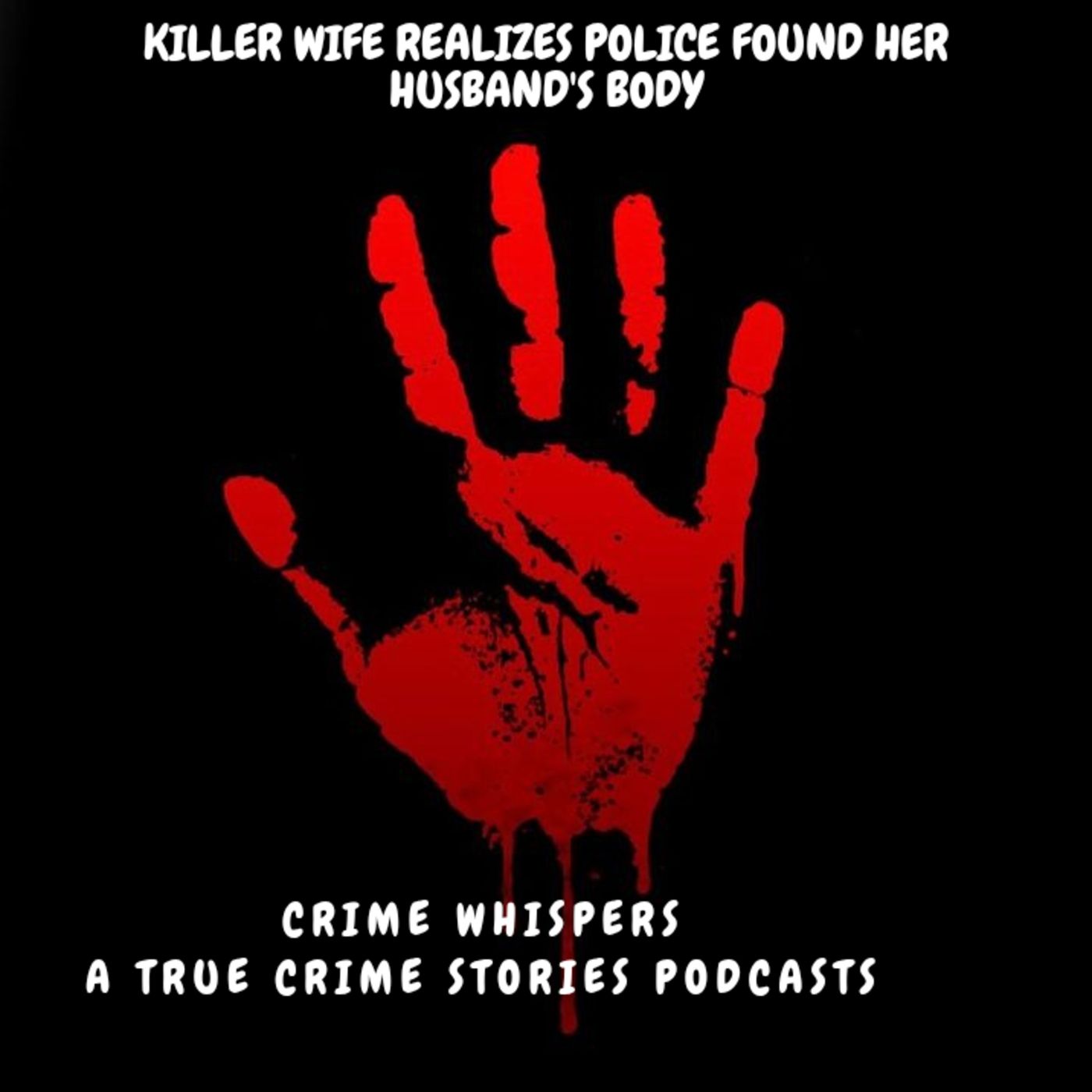 Killer Wife Realizes Police Found Her Husband's Body episode artwork