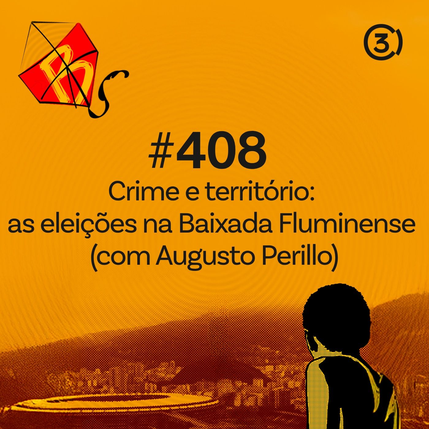 #408 - Crimes e território: as eleições na Baixada Fluminense (com Augusto Perillo) episode artwork