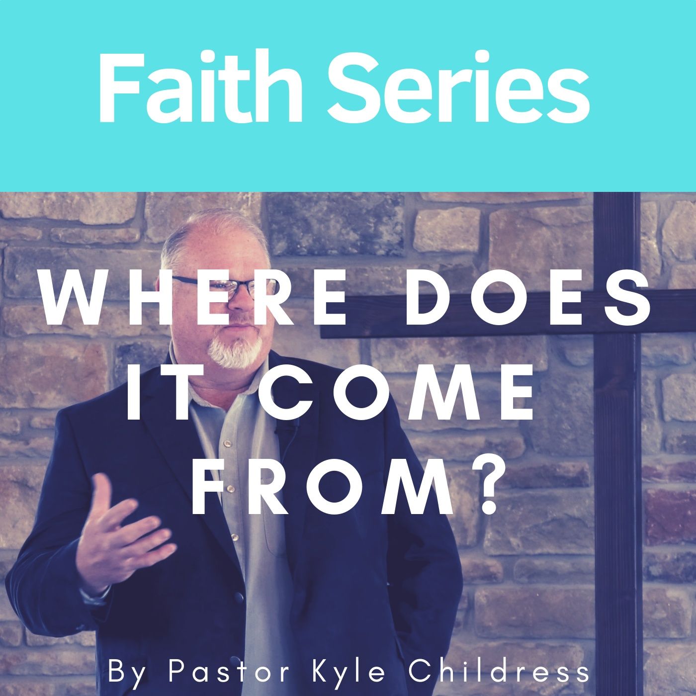 Where does it come from? By Pastor Kyle Childress
