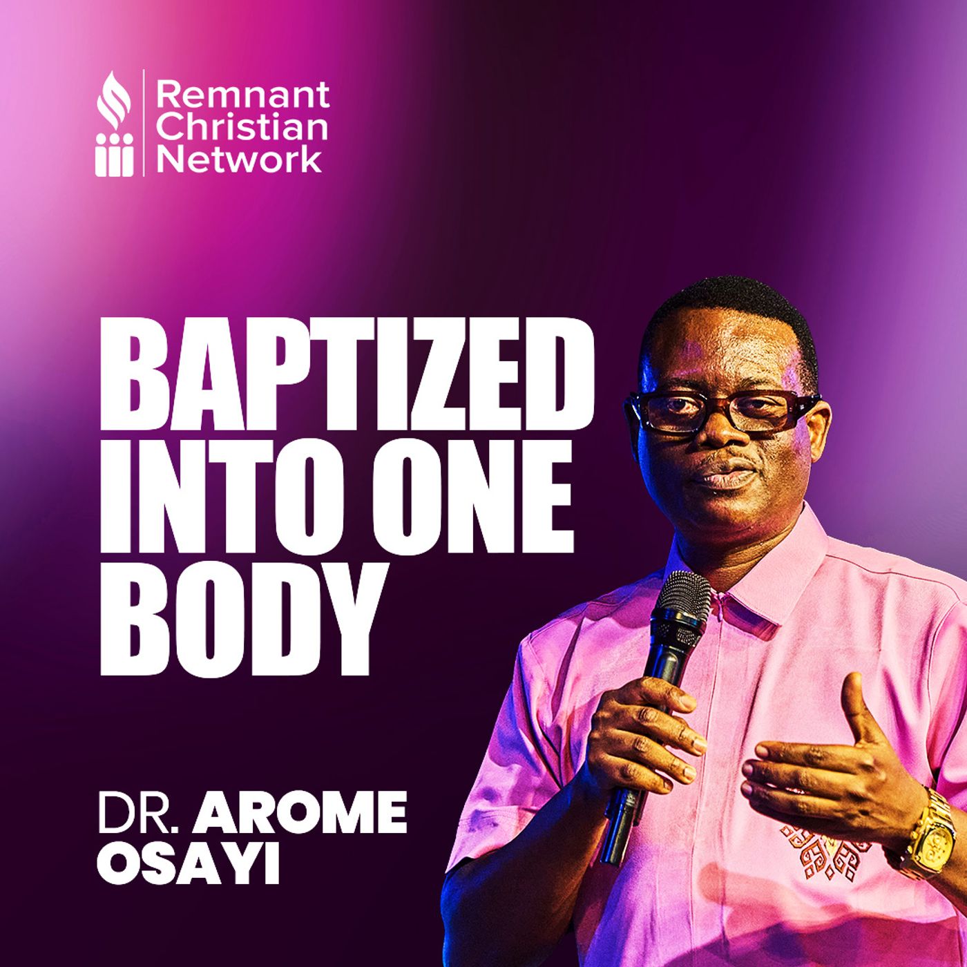BAPTIZED_INTO_ONE_BODY GRAND_FINALE_DR_AROME_OSAYI_CHICAGO