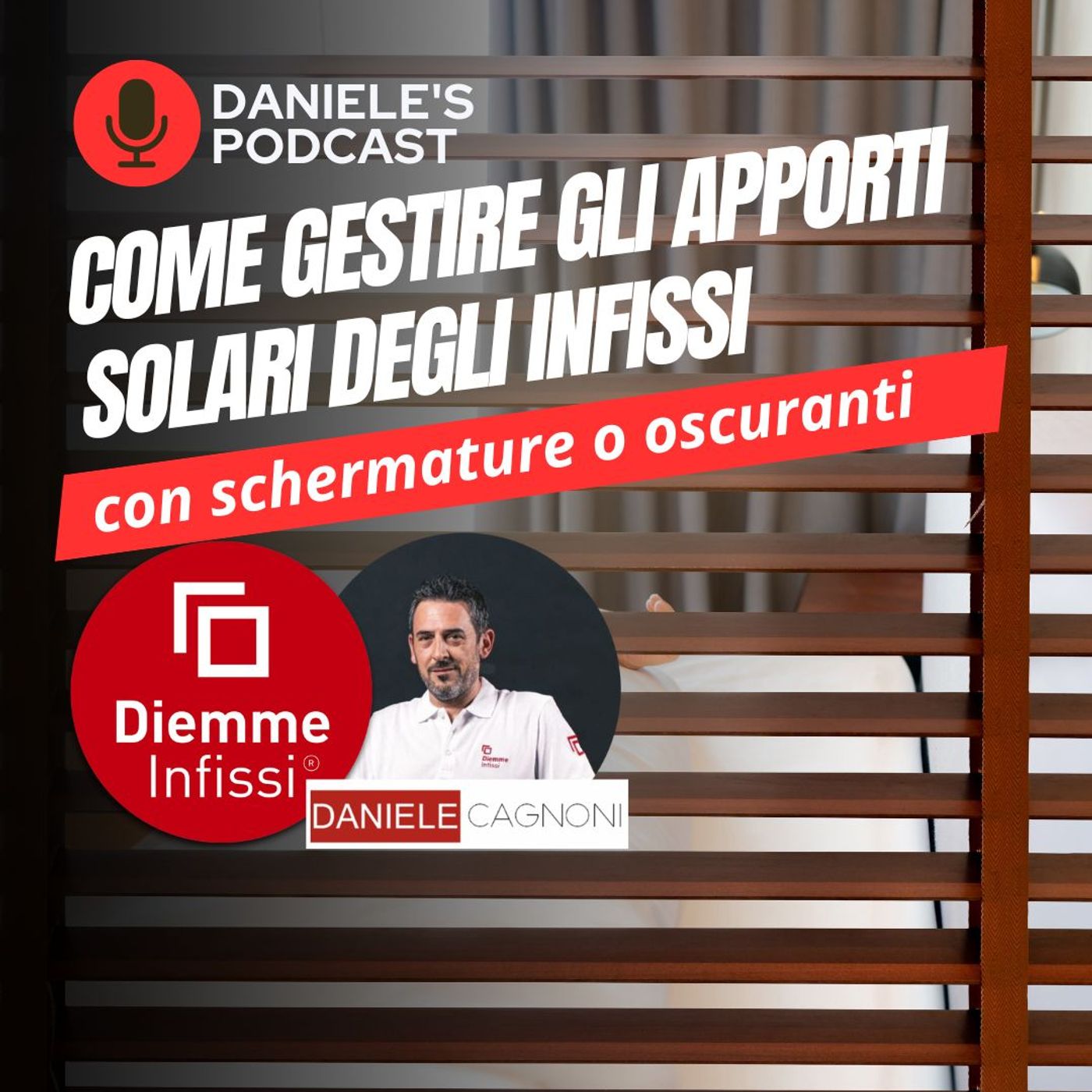 Scegliere Infissi è il Podcast di Daniele Cagnoni - SerramenTecnico - Tutorial Infissi e serramenti