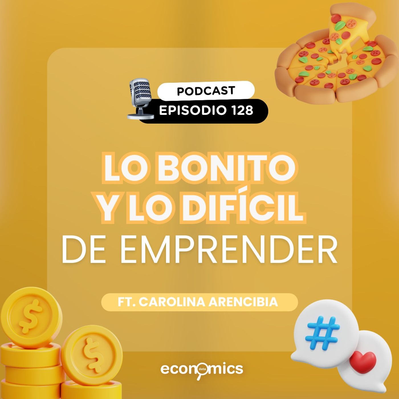 Lo bonito y lo difícil de emprender ft Carolina Arencibia l Economics Data l EP. 128 Lo bonito y lo difícil de emprender ft Carolina Arencibia l Economics Data l EP. 128
